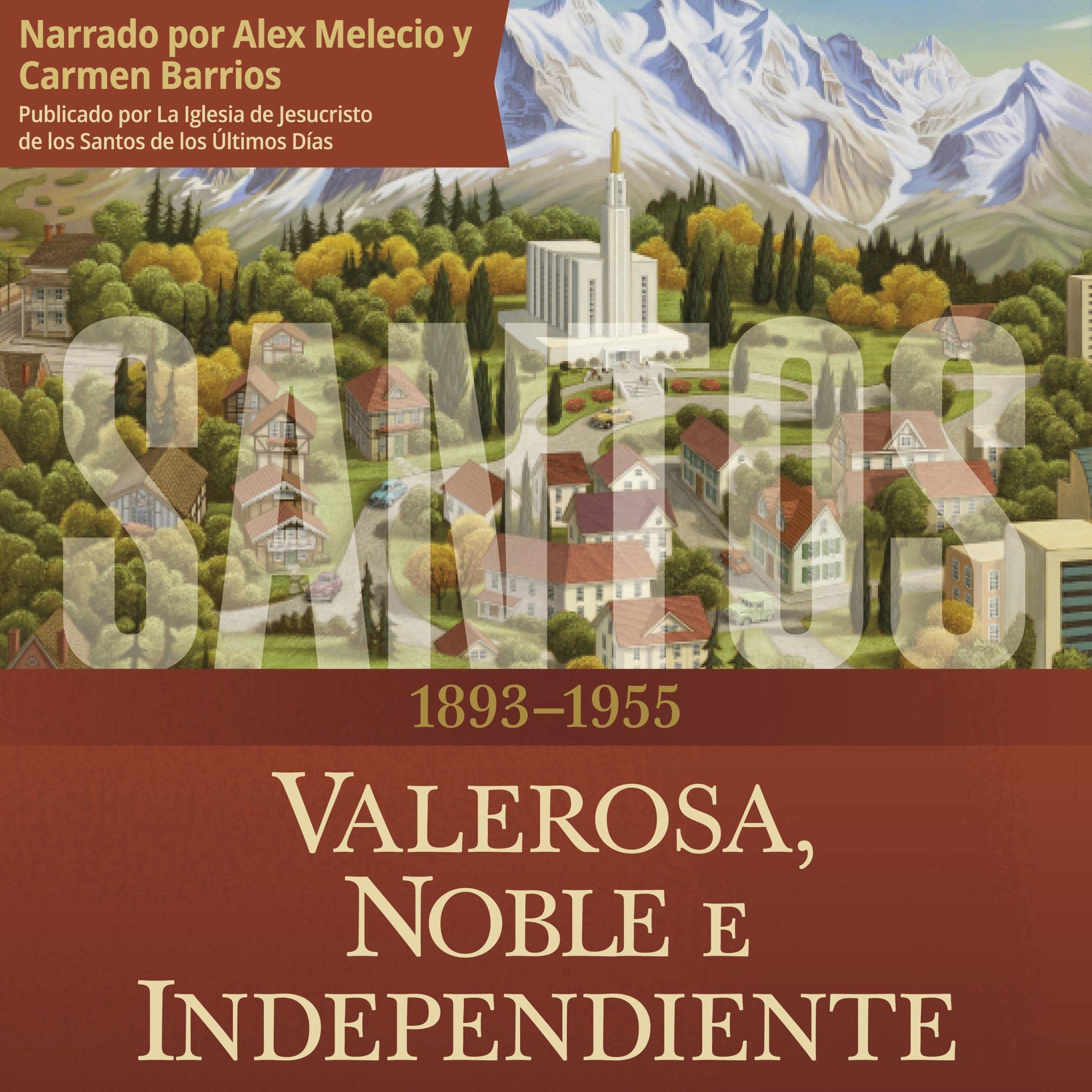Santos: Valerosa, noble e independientemente 1893-1955 [Saints: Courageous, Noble and Independent 1893-1955]