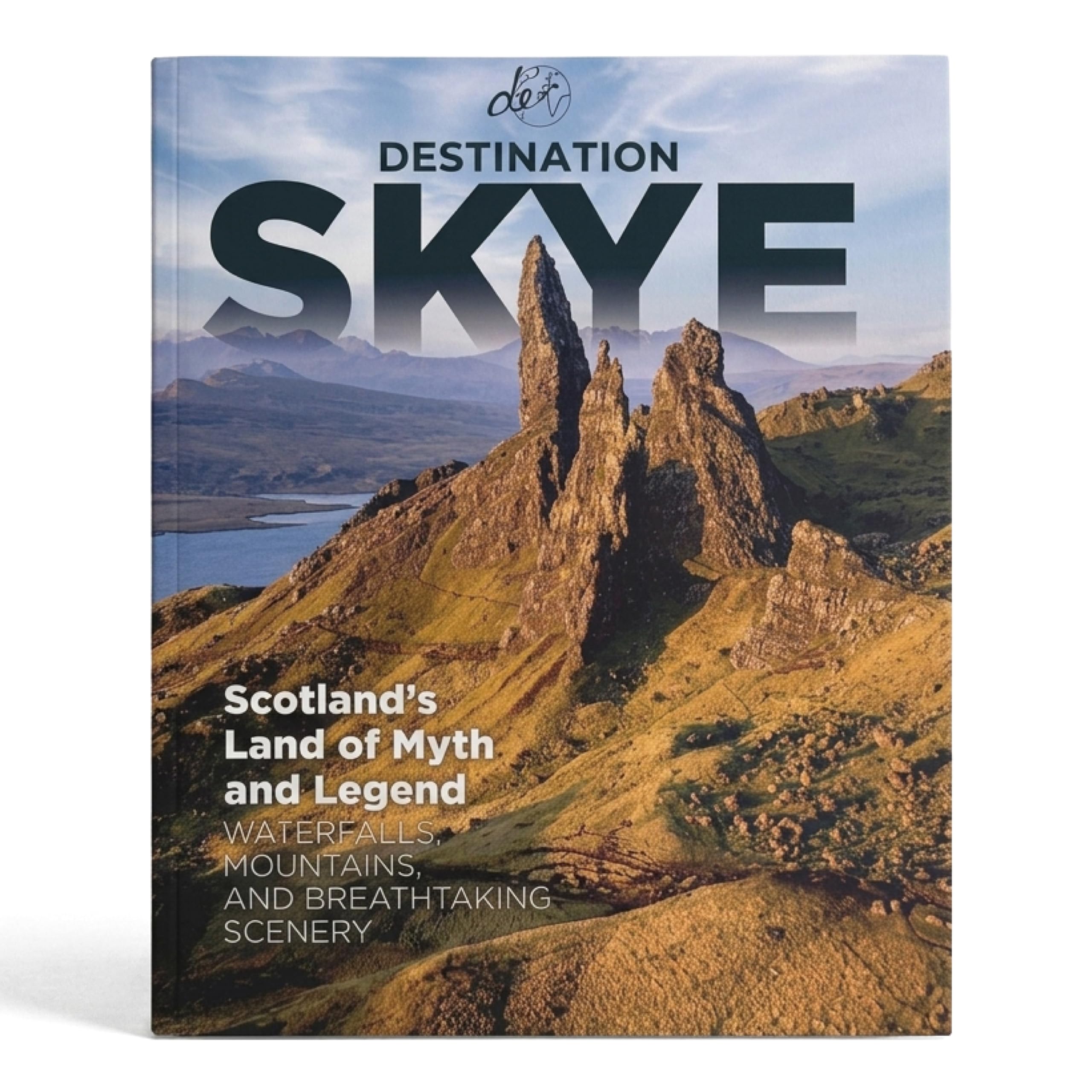 Destination Skye - The Ultimate Isle of Skye Road Trip Guidebook