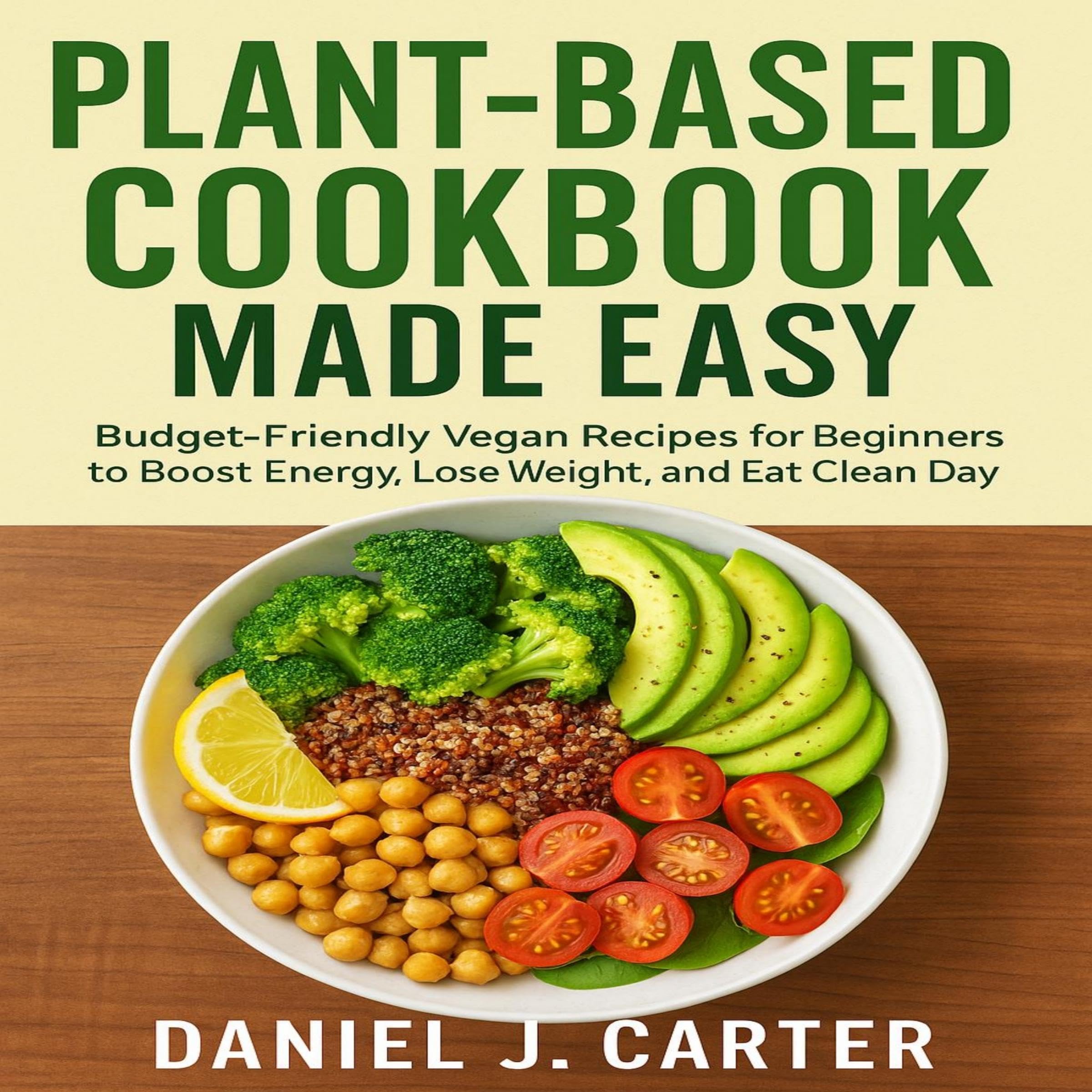 Plant-Based Cookbook Made Easy