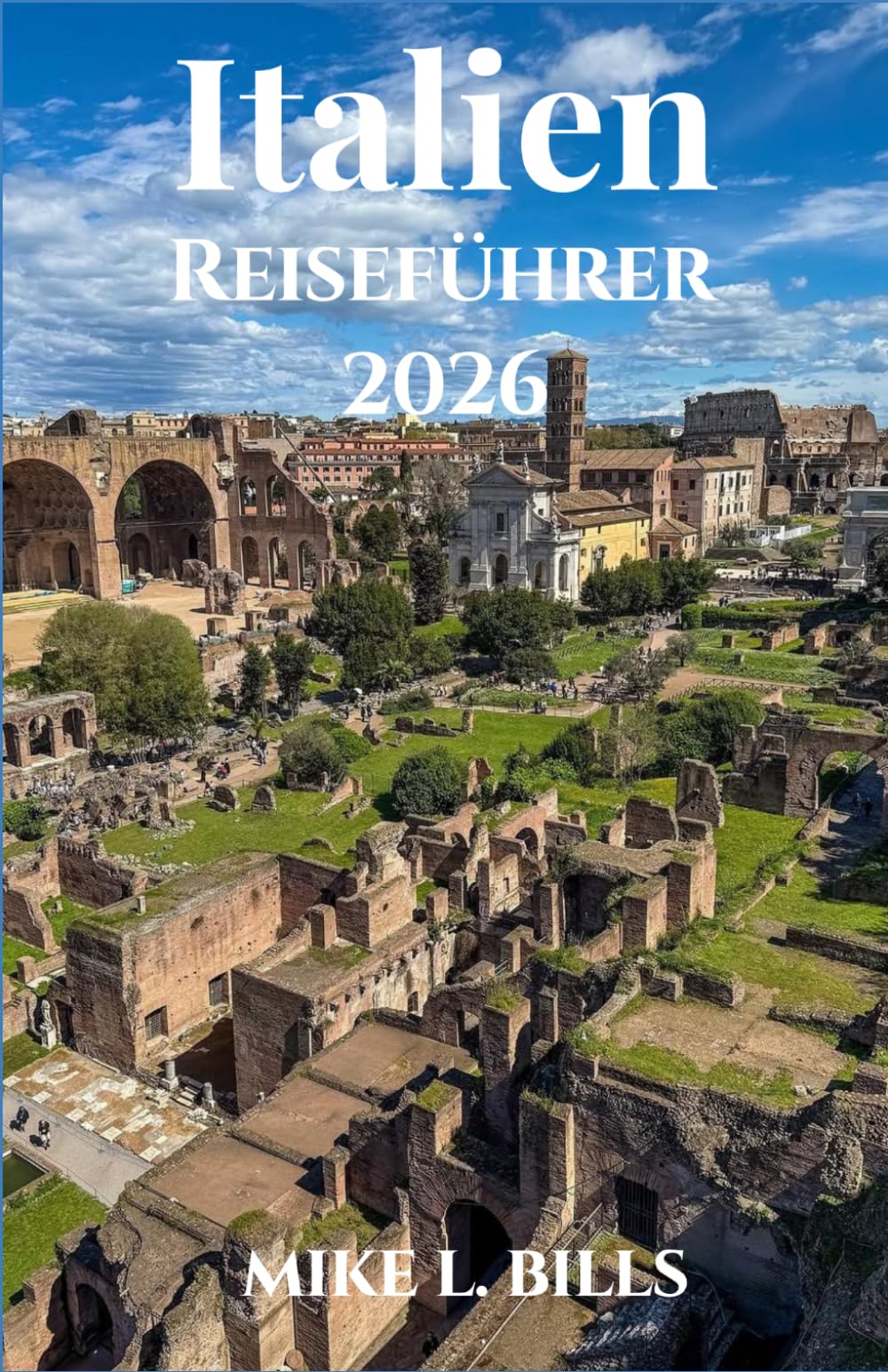 Italien Reiseführer 2026: Erleben Sie die Kultur, die Küche und den Charme der bekanntesten Regionen Südeuropas.