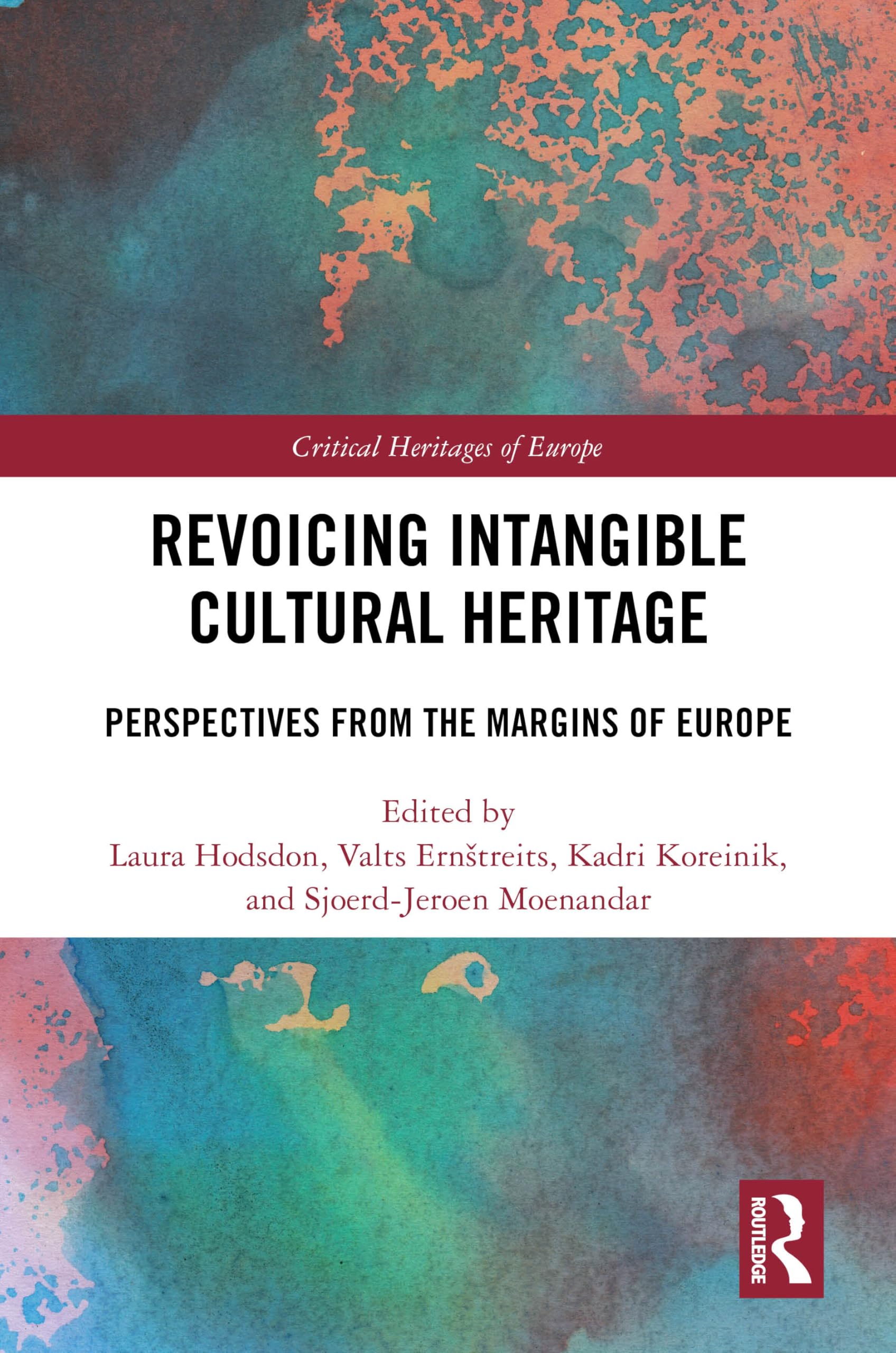 Revoicing Intangible Cultural Heritage: Perspectives from the Margins of Europe (Critical Heritages of Europe)