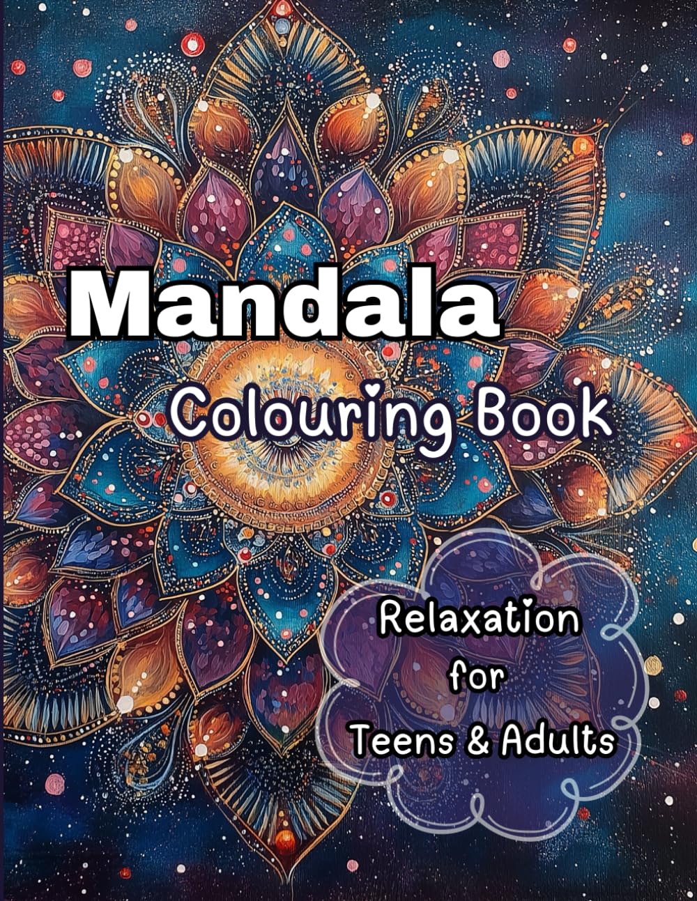 Mandala Colouring book - Relaxation for Teens & Adults