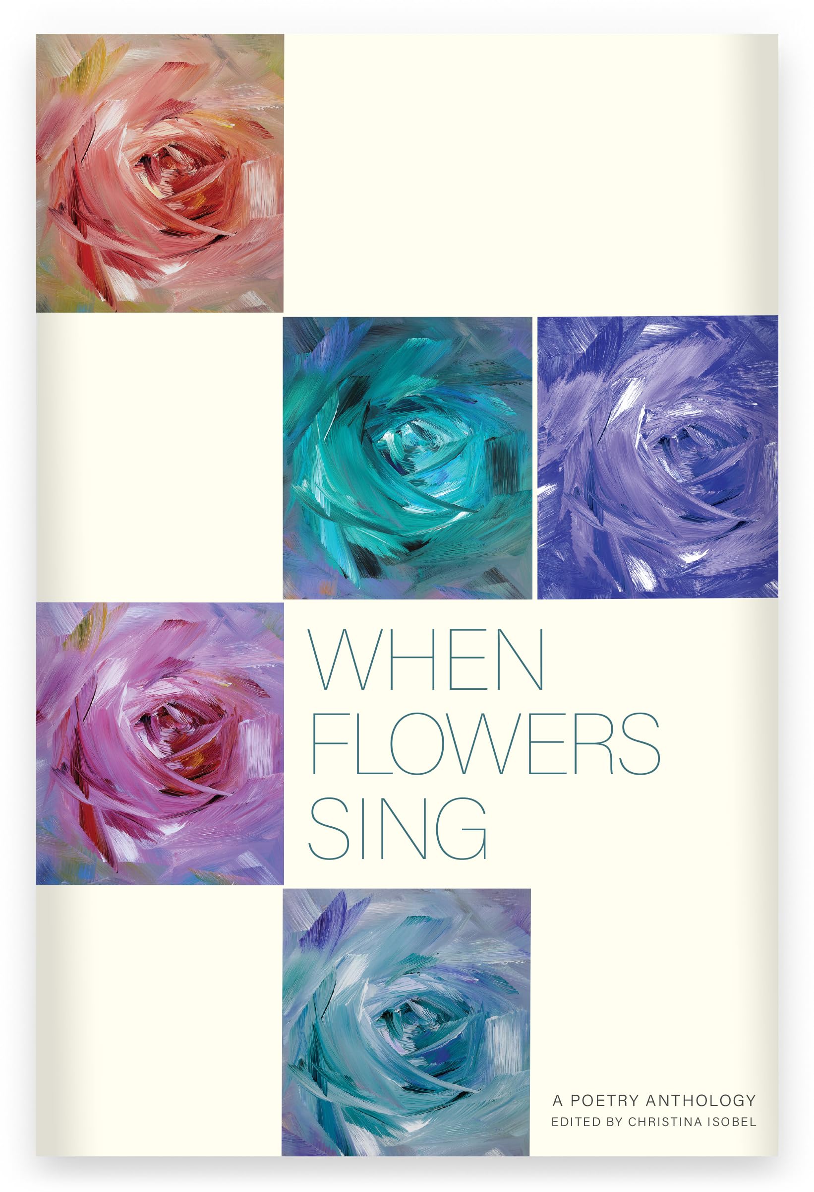 When Flowers Sing: A poetry Anthology