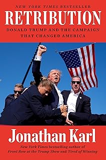 Retribution: Donald Trump and the Campaign That Changed America