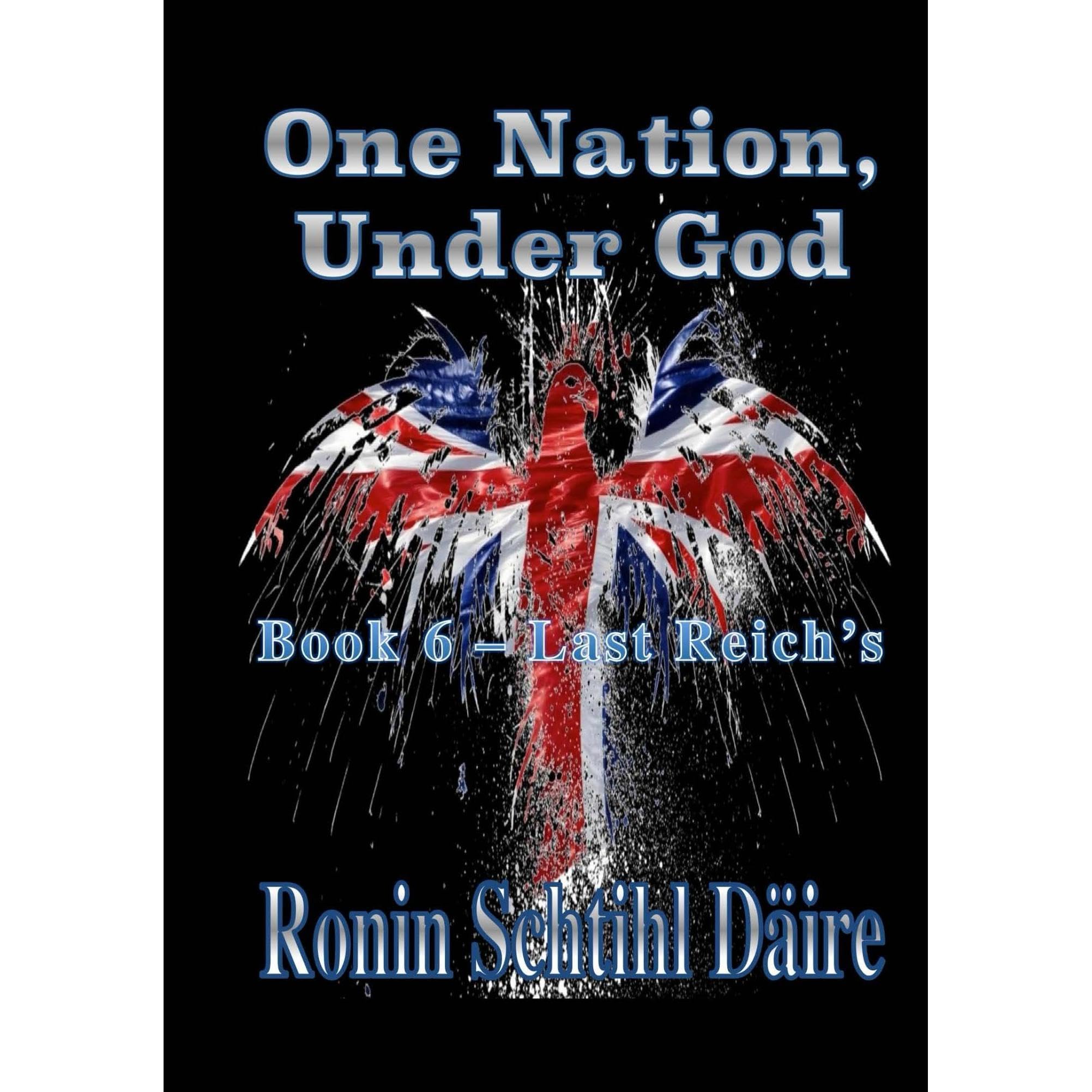 One Nation, Under God: Book 6 - Last Reichs