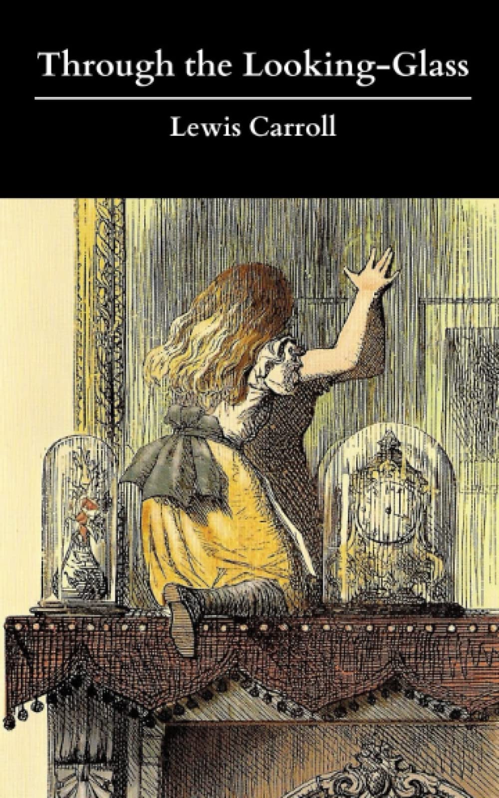Through the Looking-Glass: The Original & Unabridged 1871 Edition of This Classic Children’s Adventure Book! (Annotated)