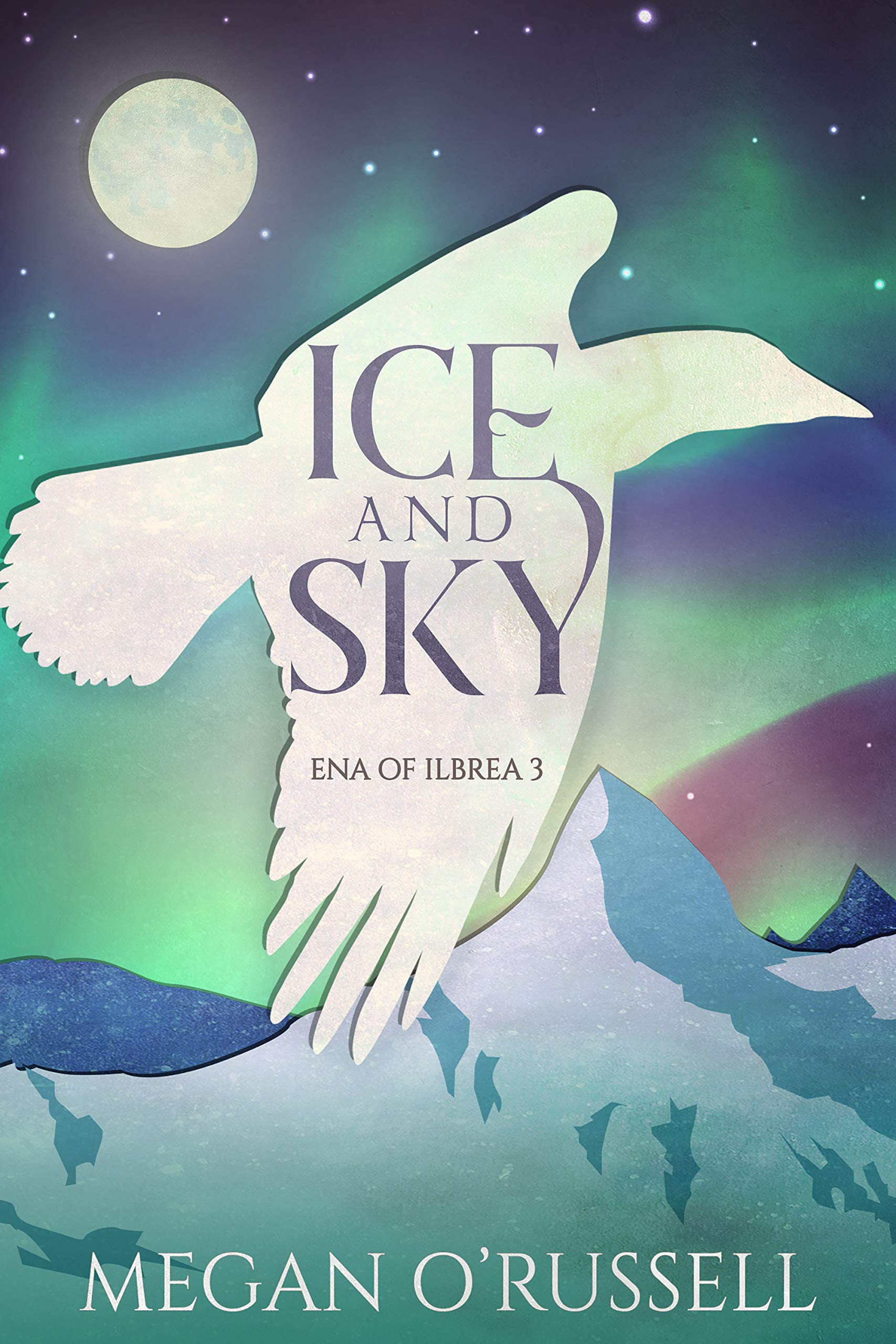 Ice and Sky (Ena of Ilbrea Book 3)