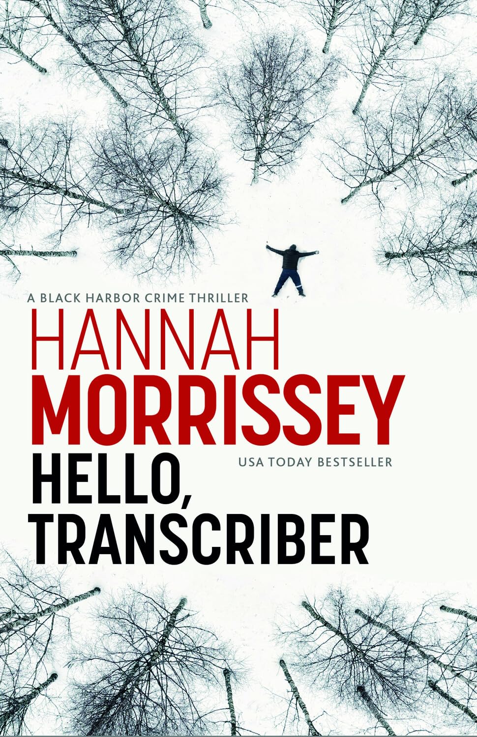 Hello, Transcriber: A dark, addictive thriller about a woman caught between the truth and her own lies (Black Habour 1)