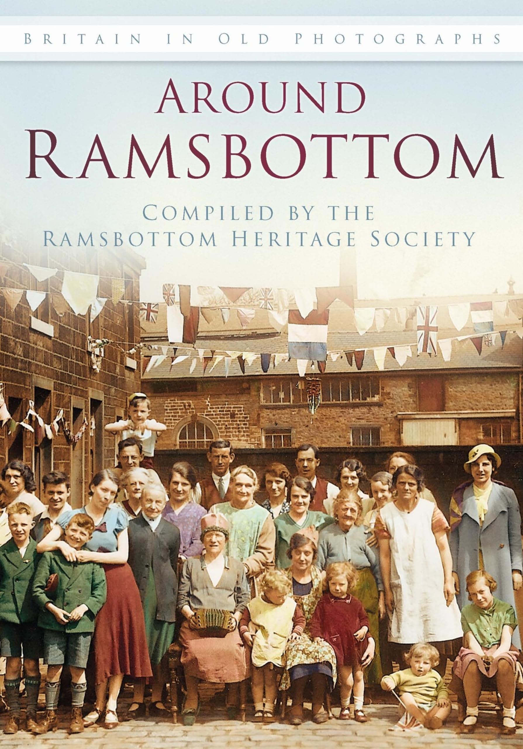 Around Ramsbottom by  Ramsbottom Heritage Society - 9780752403564