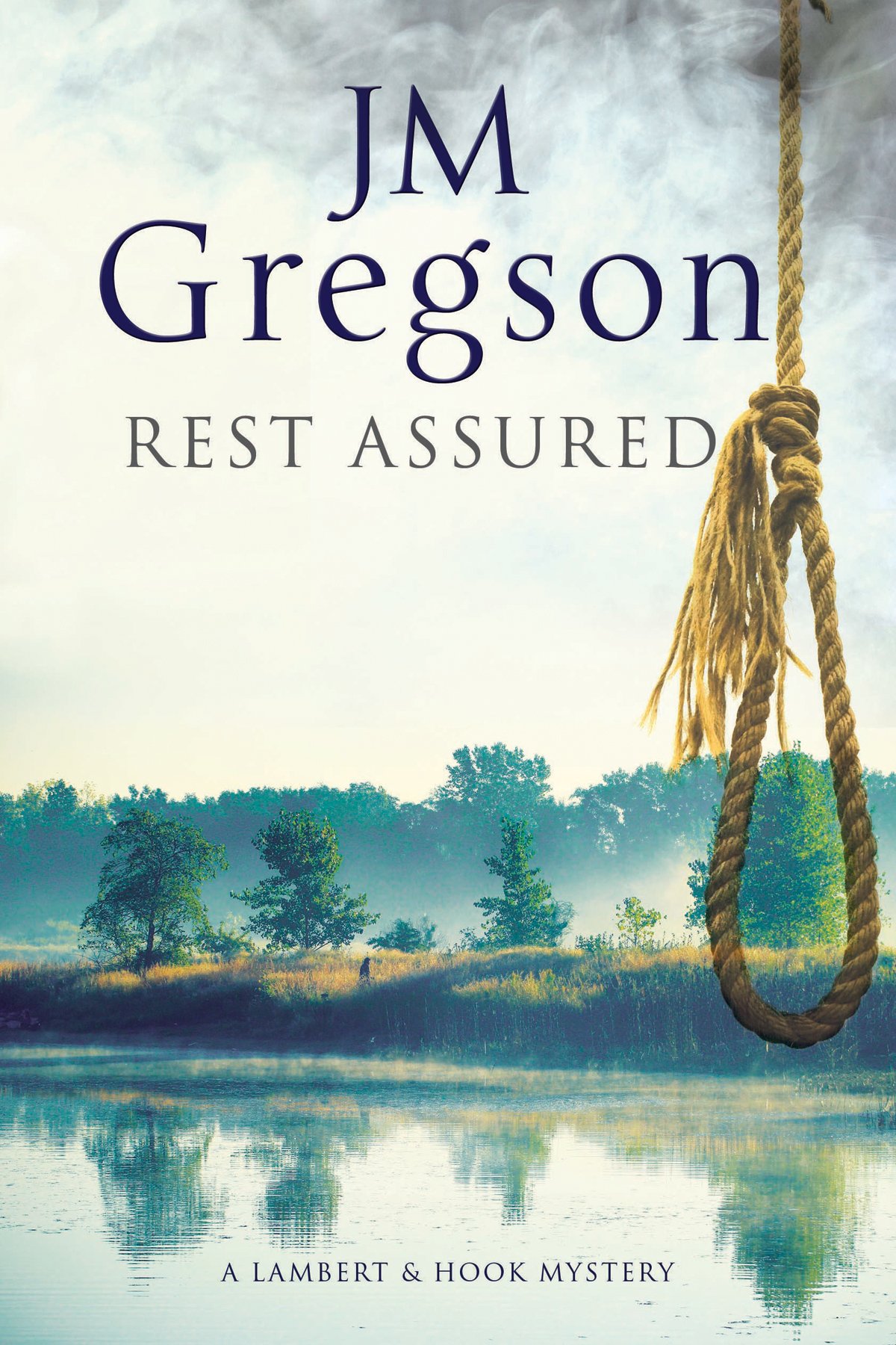 Rest Assured: A Modern Police Procedural Set in the Heart of the English Countryside: 27 (A Lambert & Hook Mystery)