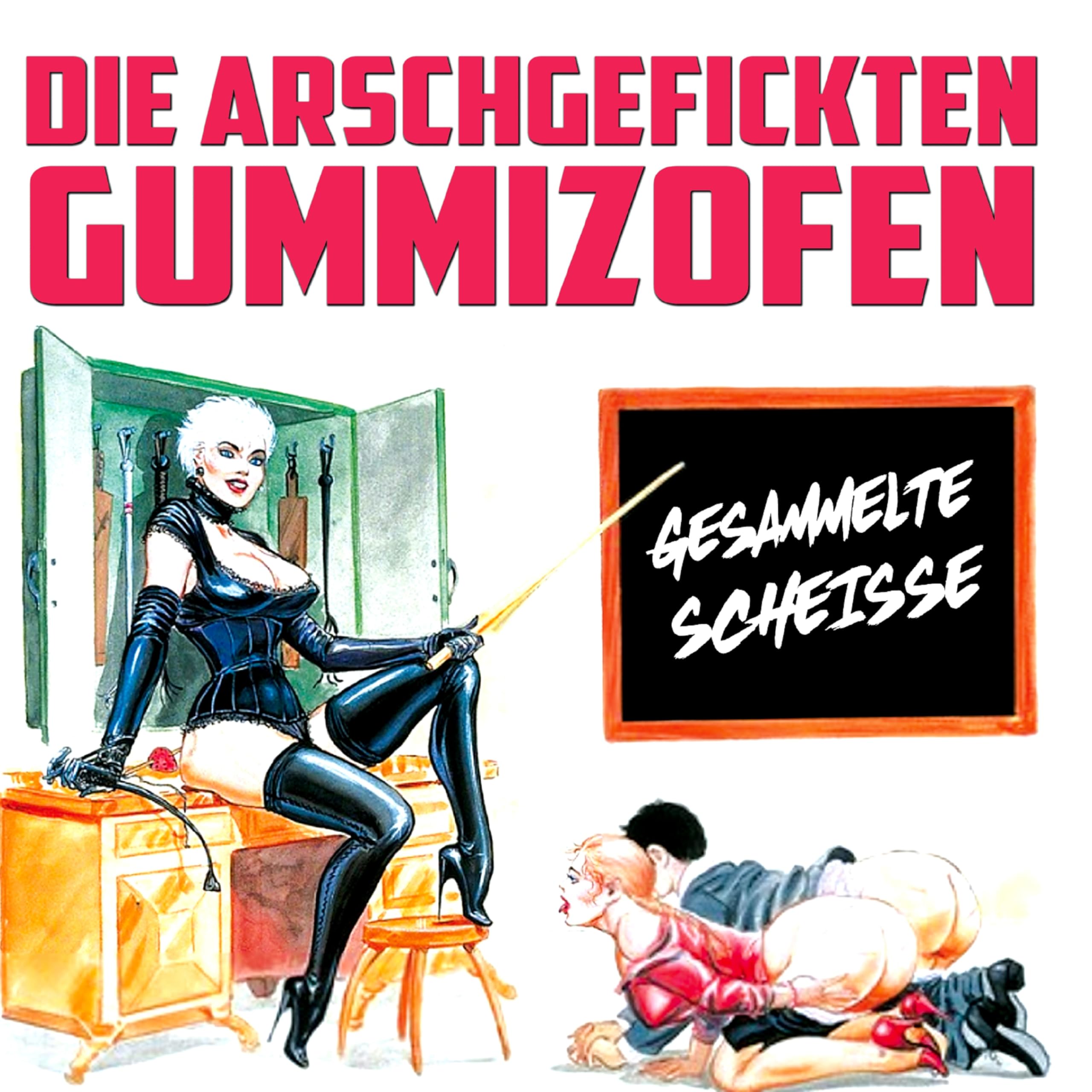 Die arschgefickten Gummizofen