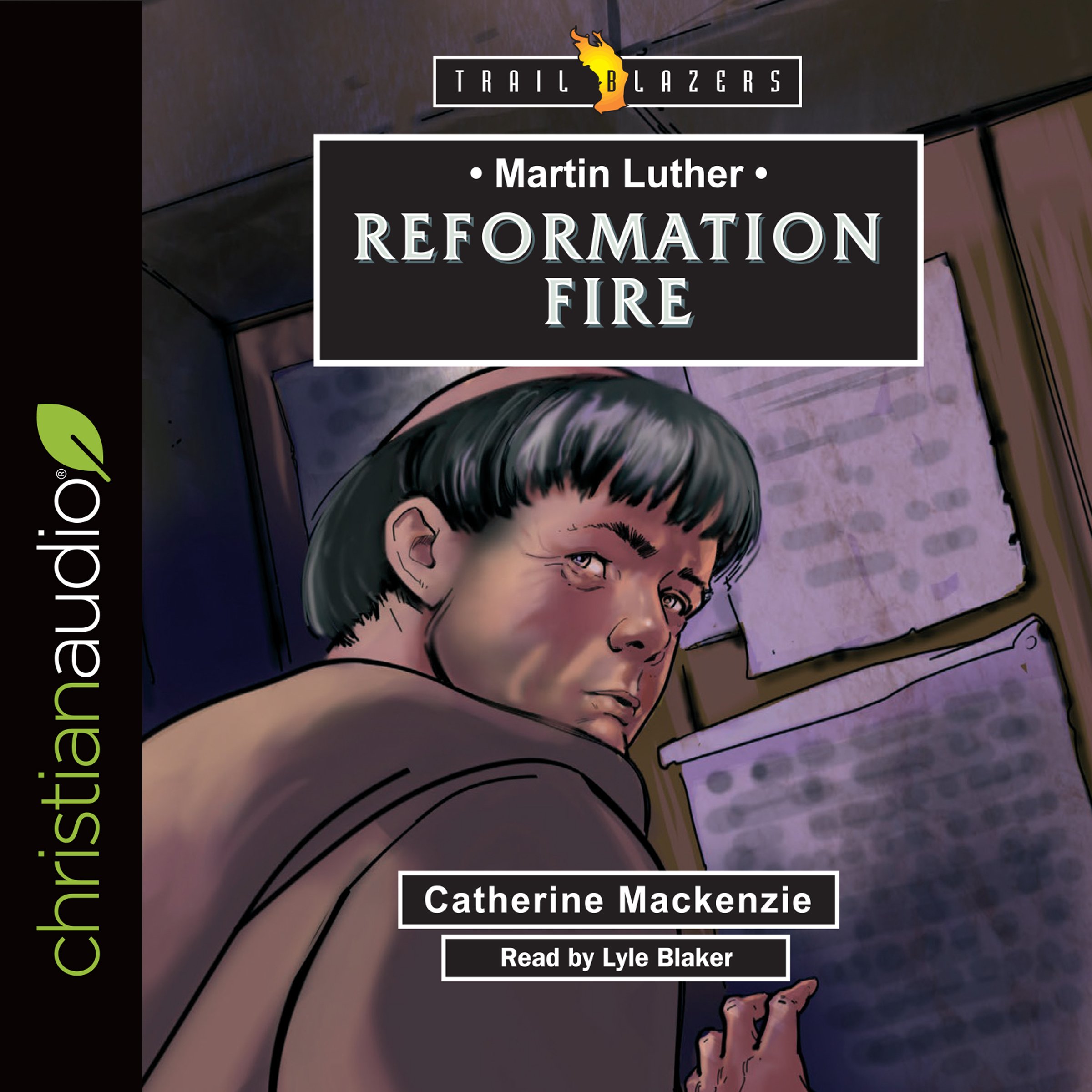 Martin Luther: Reformation Fire