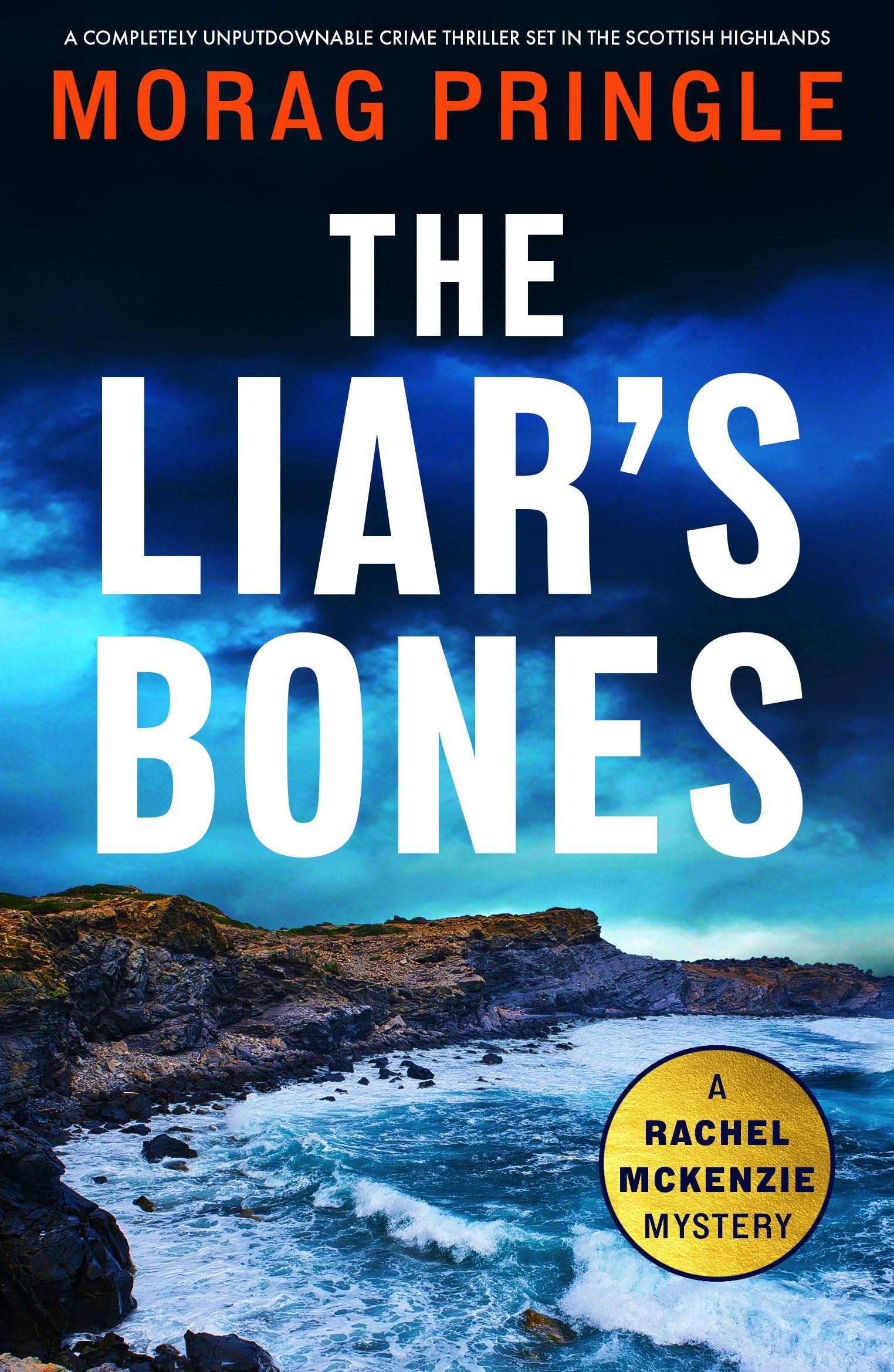 The Liar's Bones: A completely unputdownable crime thriller set in the Scottish Highlands: 1 (A Rachel McKenzie Mystery)