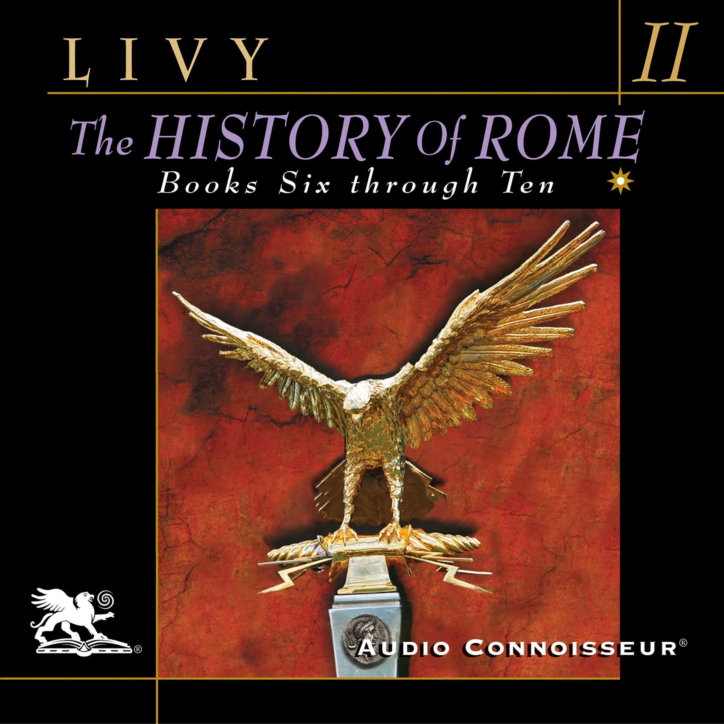 The History of Rome, Volume 2: Books 6 - 10