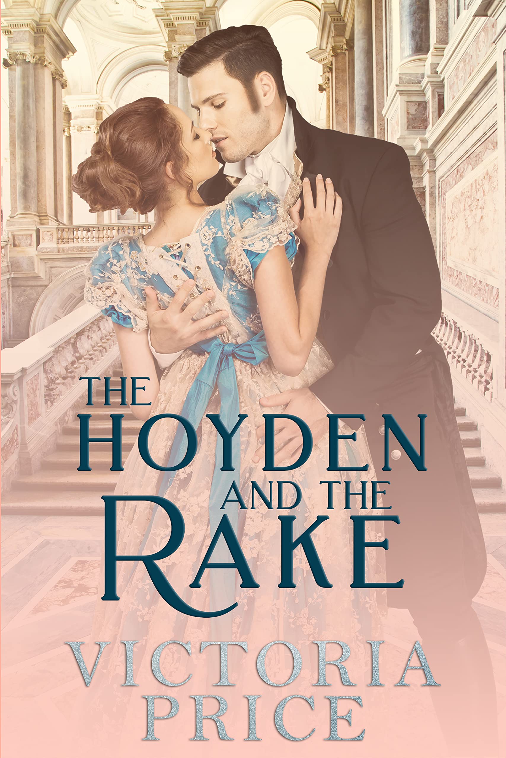 The Hoyden and the Rake: Regency romance, historical , love, duke, earl, Austen, Heyer, Veryan, Bridgerton, Balogh, romantic, sweet, clean , victorian, downton abbey, Darcy, Bronte