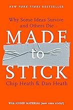 Made to Stick: Why Some Ideas Survive and Others Die