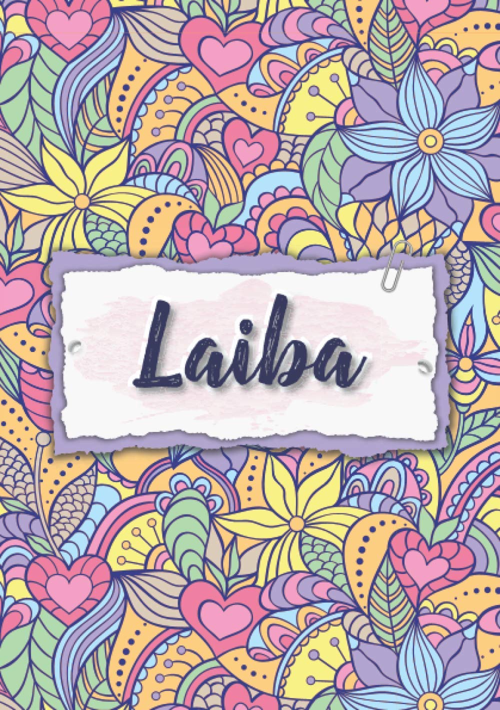 CREATESPACE Laiba: Notebook A5 | Personalized name Laiba | Birthday gift for women, girl, mom, sister, daughter ... | Design : floral | 120 lined pages journal, small size A5 (5.83 x 8.27 inches)