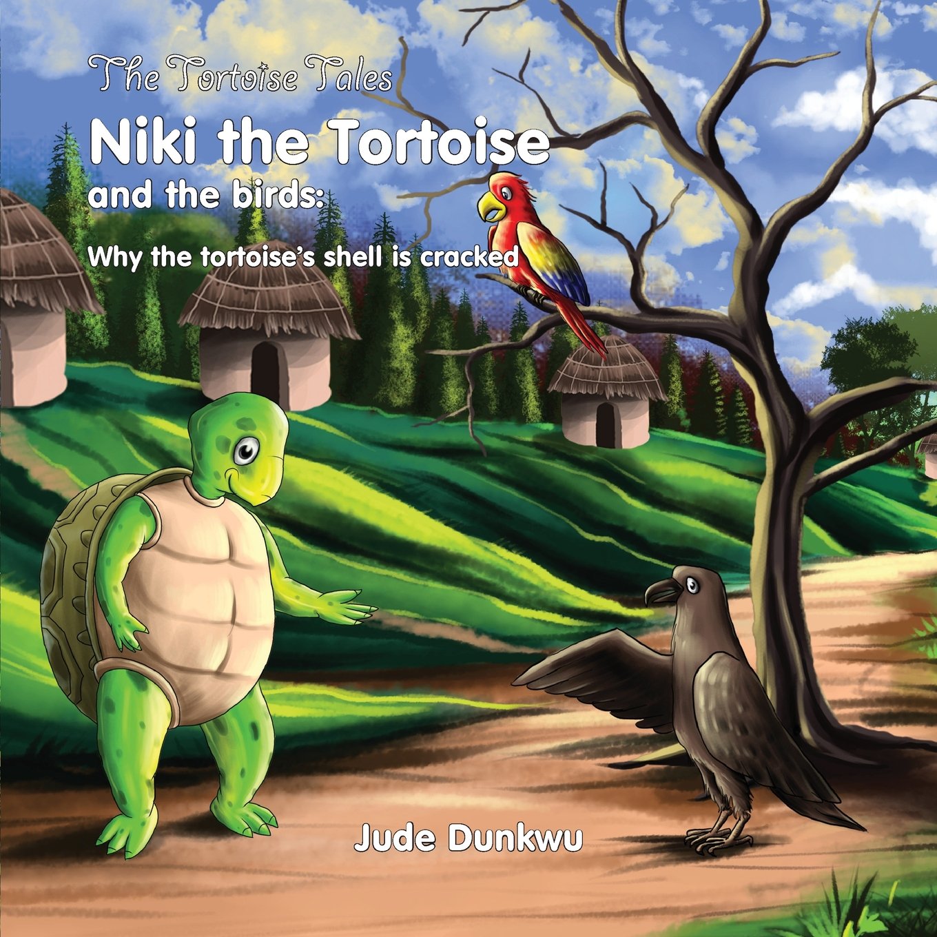 The Tortoise Tales Niki the Tortoise and the Birds: Why the Tortoise's Shell Is Cracked
