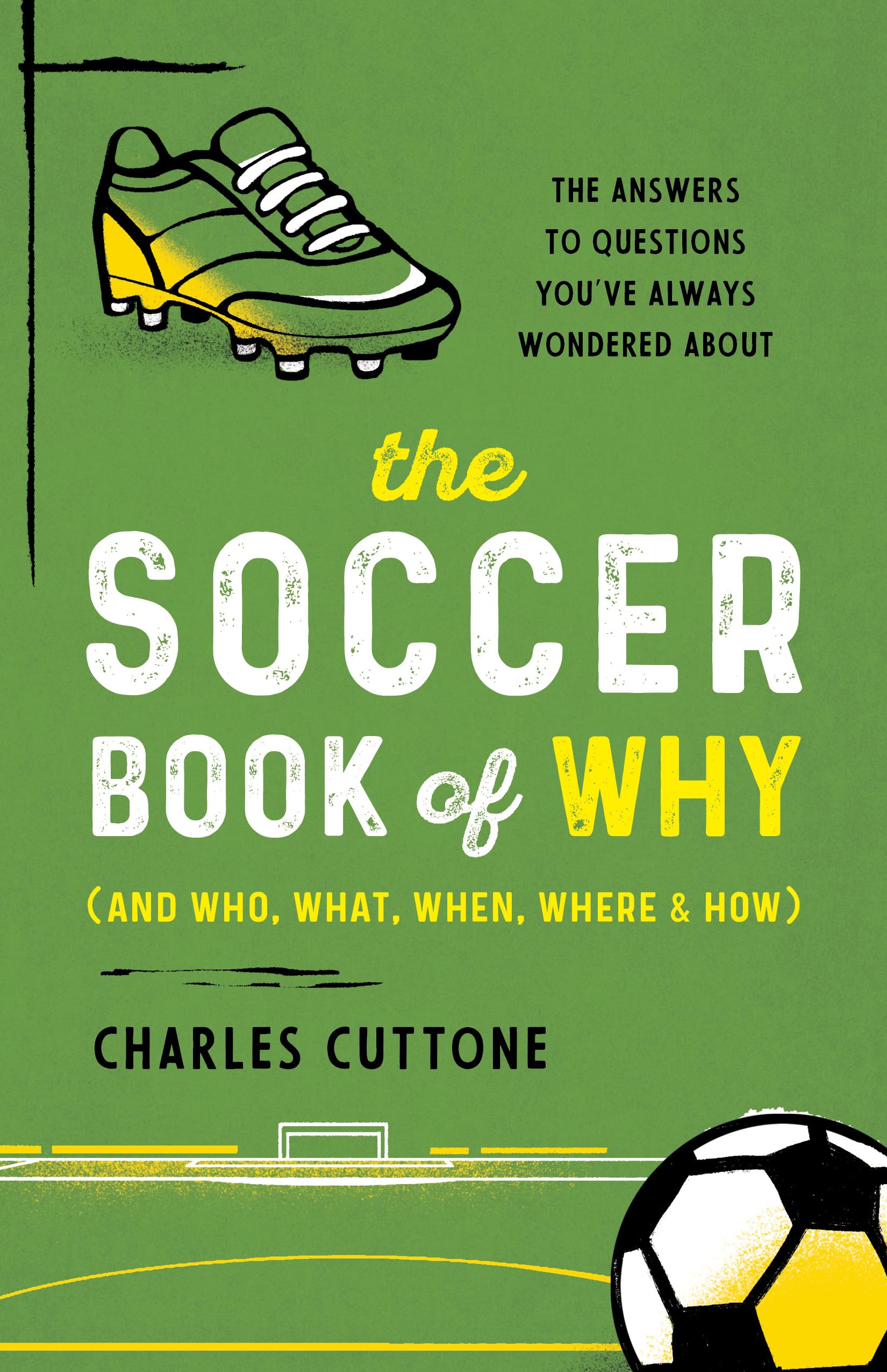 The Soccer Book of Why: The Answers to Questions You've Always Wondered about