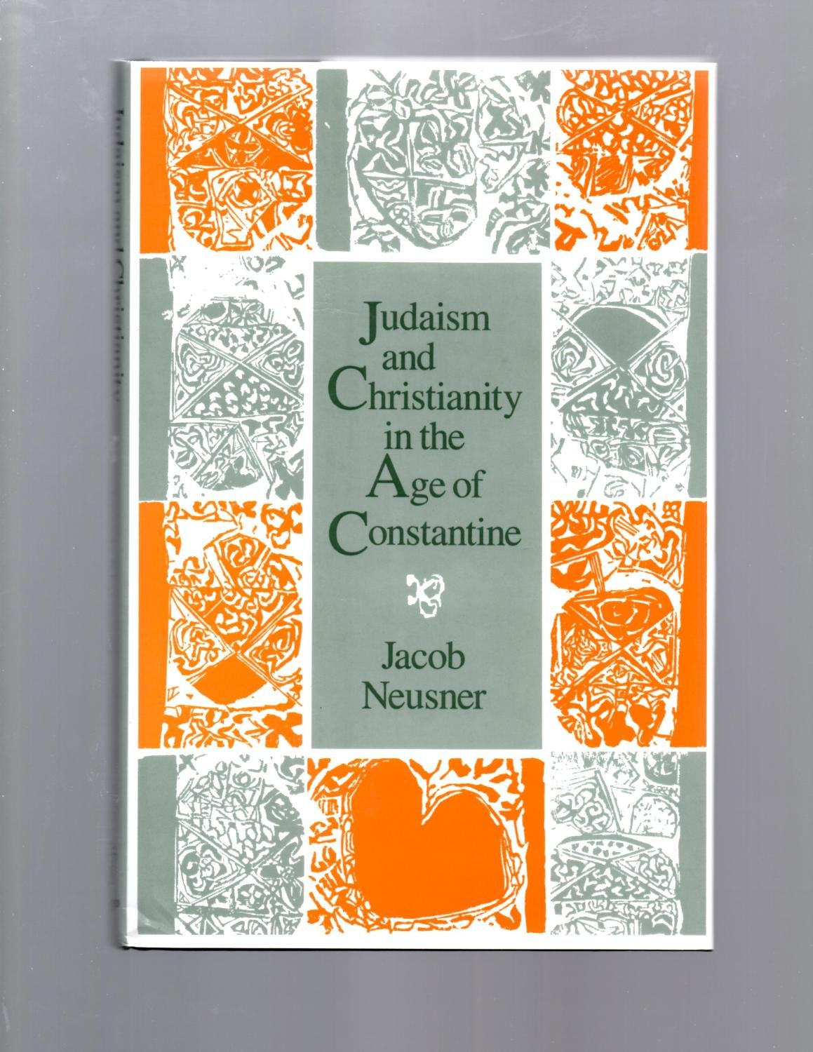 Judaism and Christianity in the Age of Constantine: History, Messiah, Israel, and the Initial Confrontation (Chicago Studies in the History of Judaism)