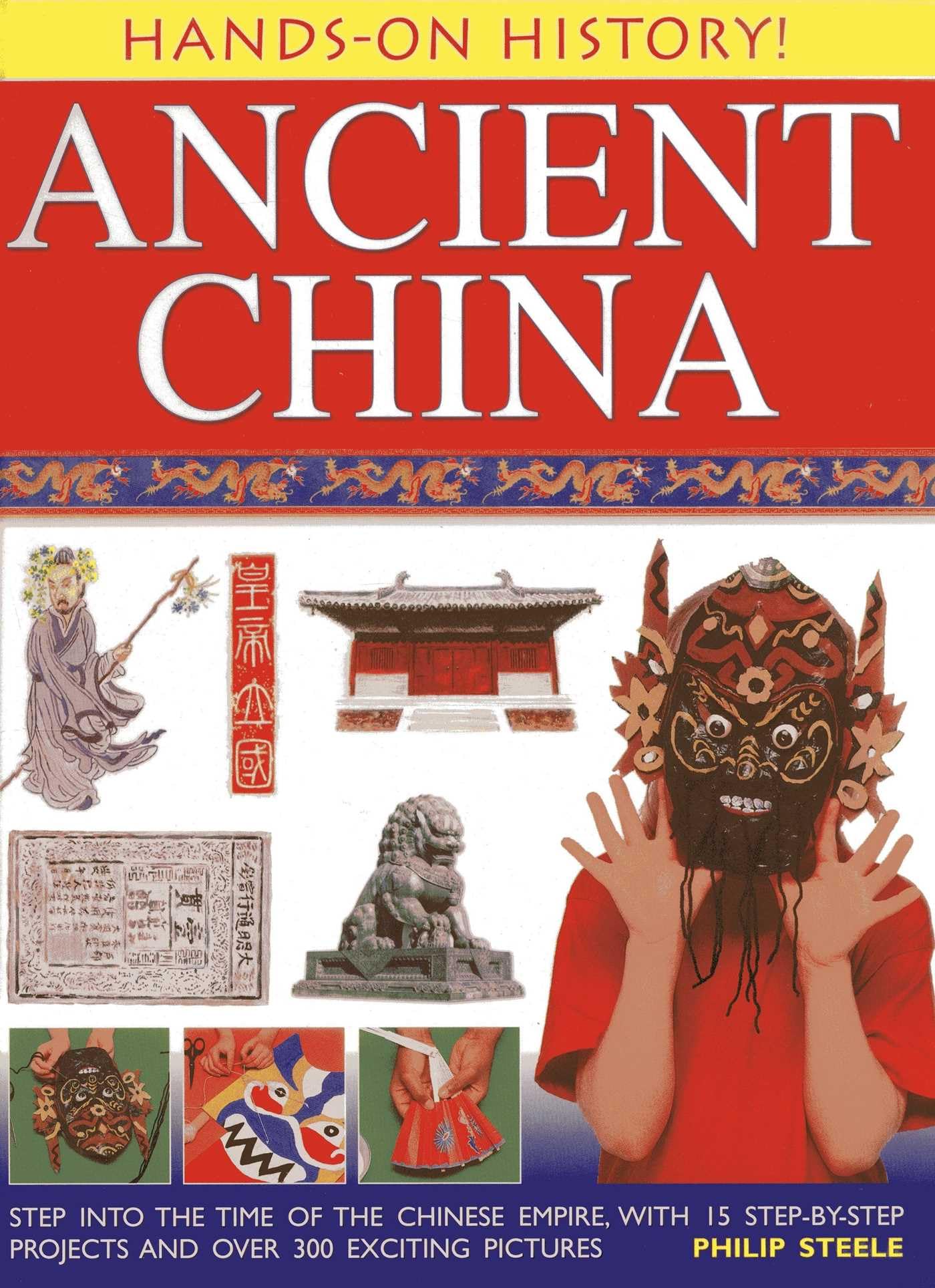 Hands on History: Ancient China by Philip Steele (Hardcover, 2013)