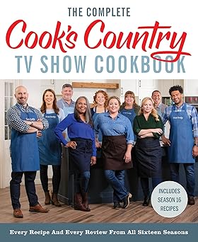 The Complete Cook’s Country TV Show Cookbook: Every Recipe and Every Review from All Sixteen Seasons: Includes Season 16-Wow! eBook
