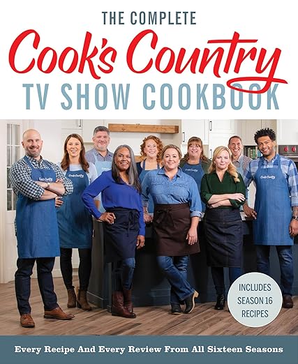 The Complete Cook’s Country TV Show Cookbook: Every Recipe and Every ...