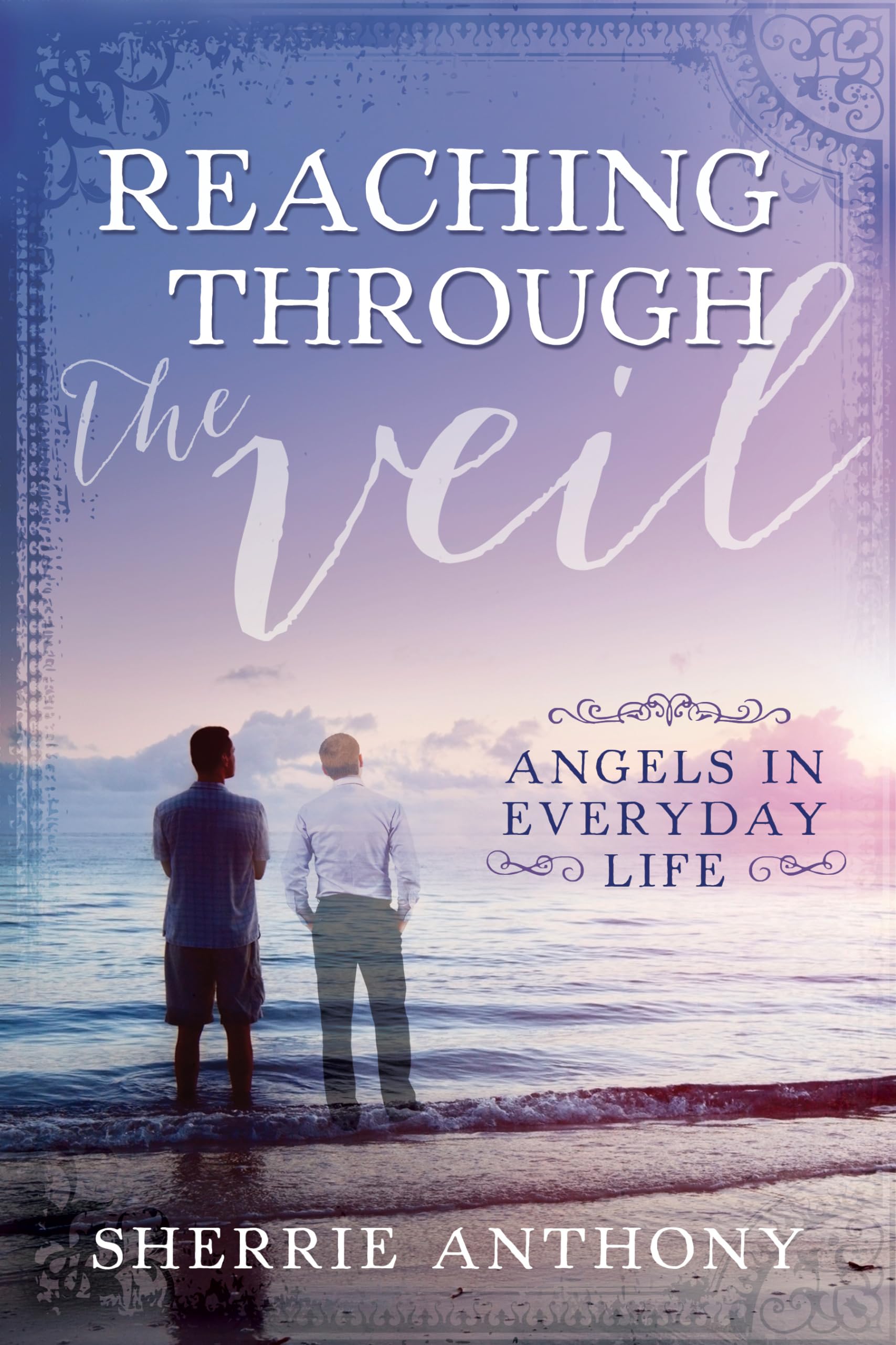 Reaching Through the Veil: Angels in Everyday Life [Perfect Paperback] Sherrie Anthony [Perfect Paperback] Sherrie Anthony [Perfect Paperback] Sherrie Anthony [Perfect Paperback] Sherrie Anthony [Perfect Paperback] Sherrie Anthony [Perfect Paperback] Sherrie Anthony [Perfect Paperback] Sherrie Anthony