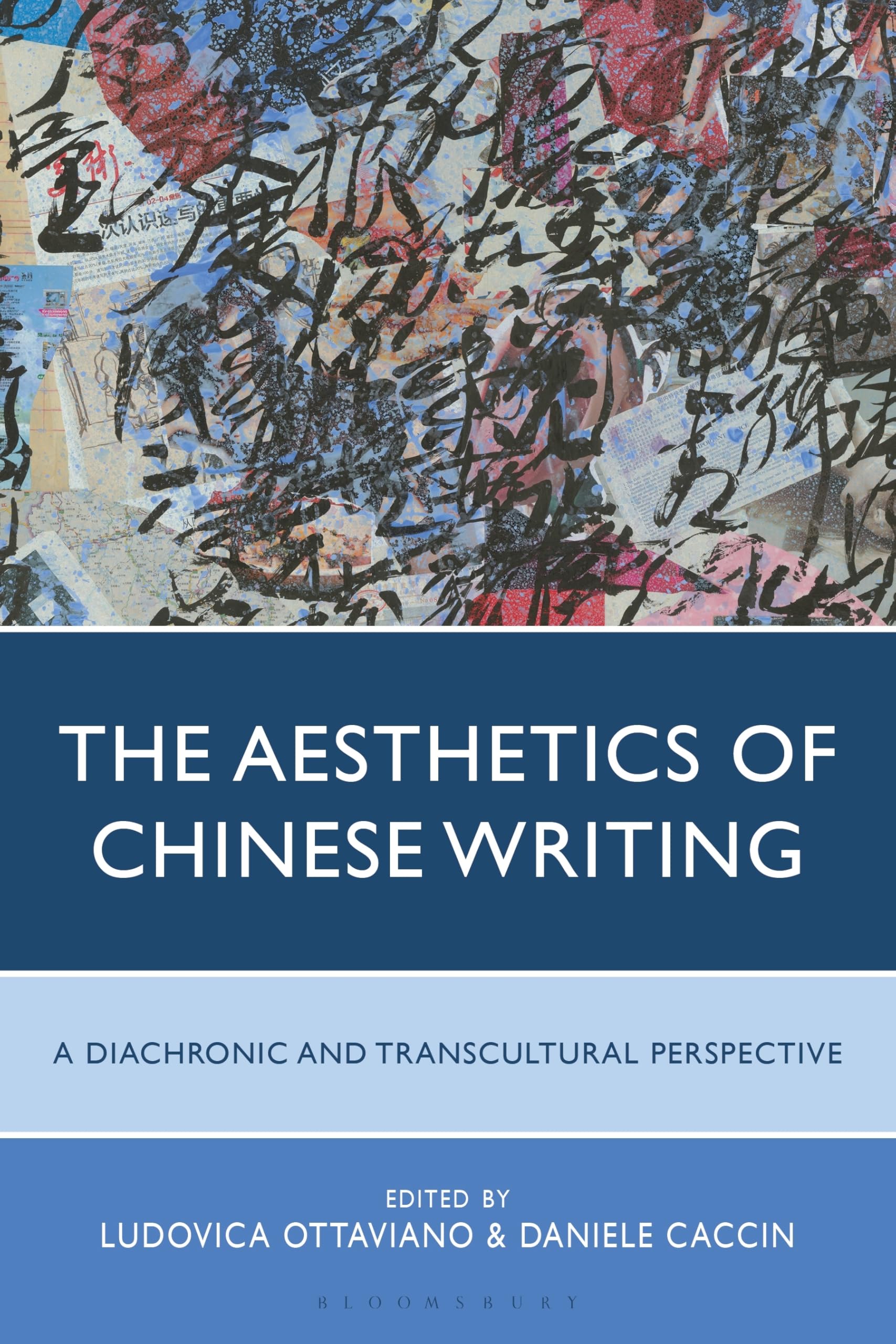 Chinese Writing and its Aesthethics: Form, Perception, and Meaning: A Diachronic and Transcultural Perspective