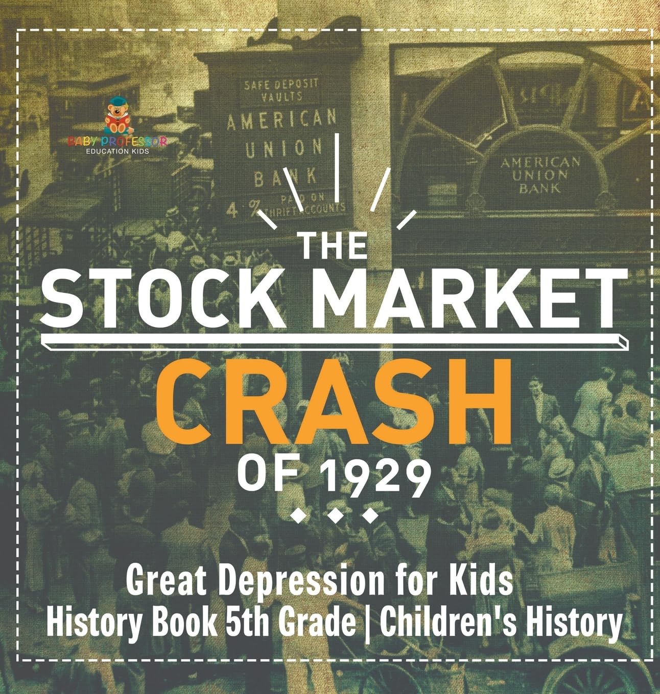 The Stock Market Crash of 1929 - Great Depression for Kids - History Book 5th Grade | Children's History