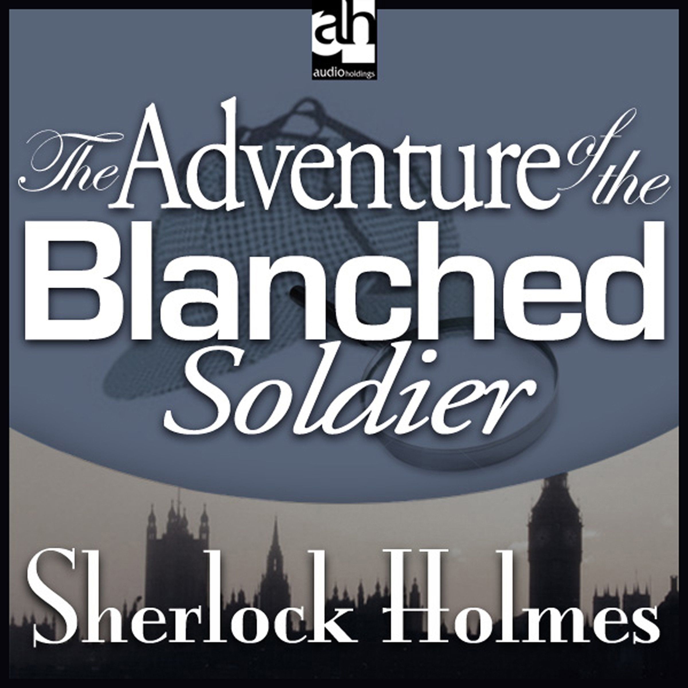 Cover art for Sherlock Holmes: The Adventure of the Blanched Soldier