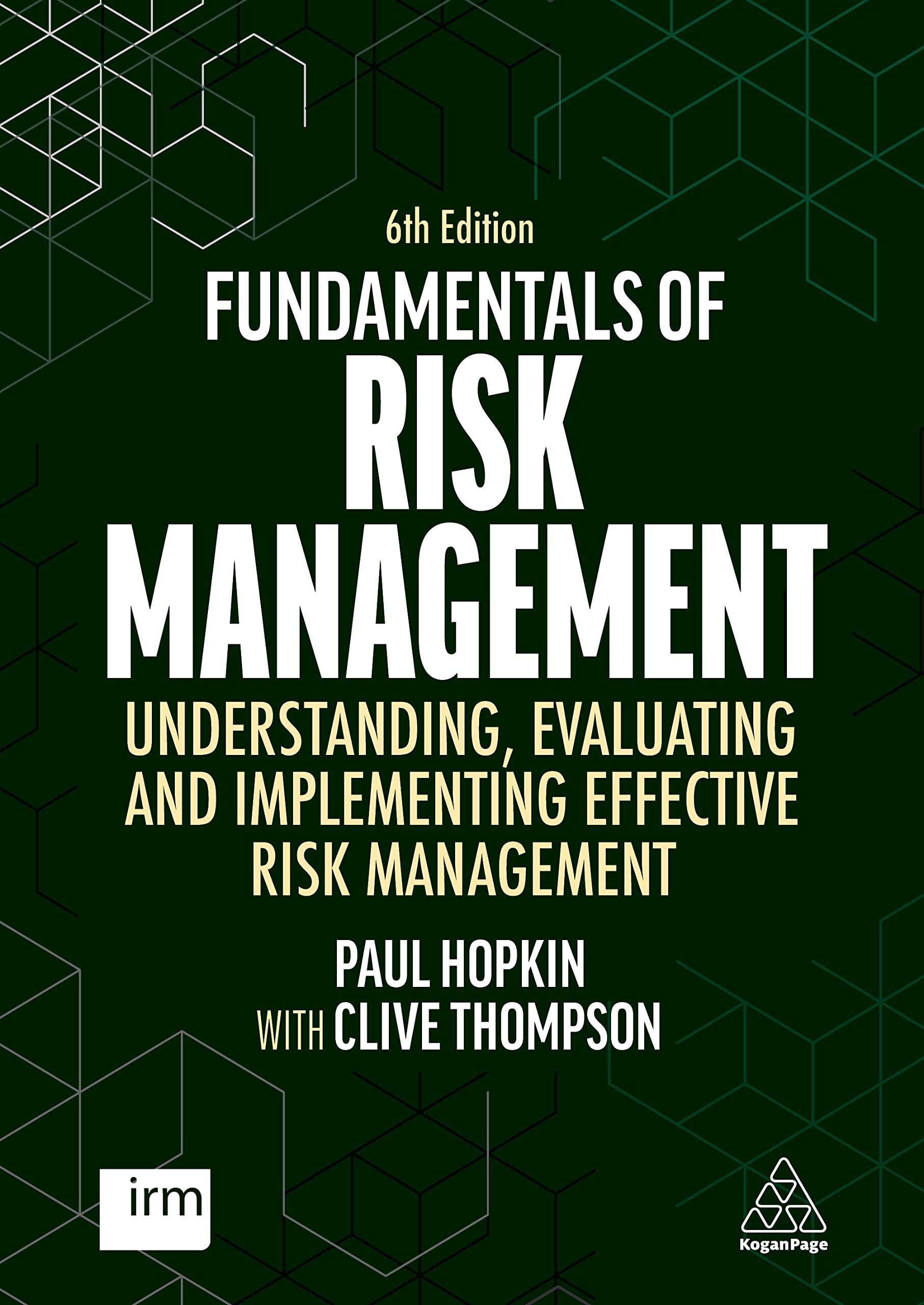 Fundamentals of Risk Management: Understanding, Evaluating and Implementing Effective Enterprise Risk Management