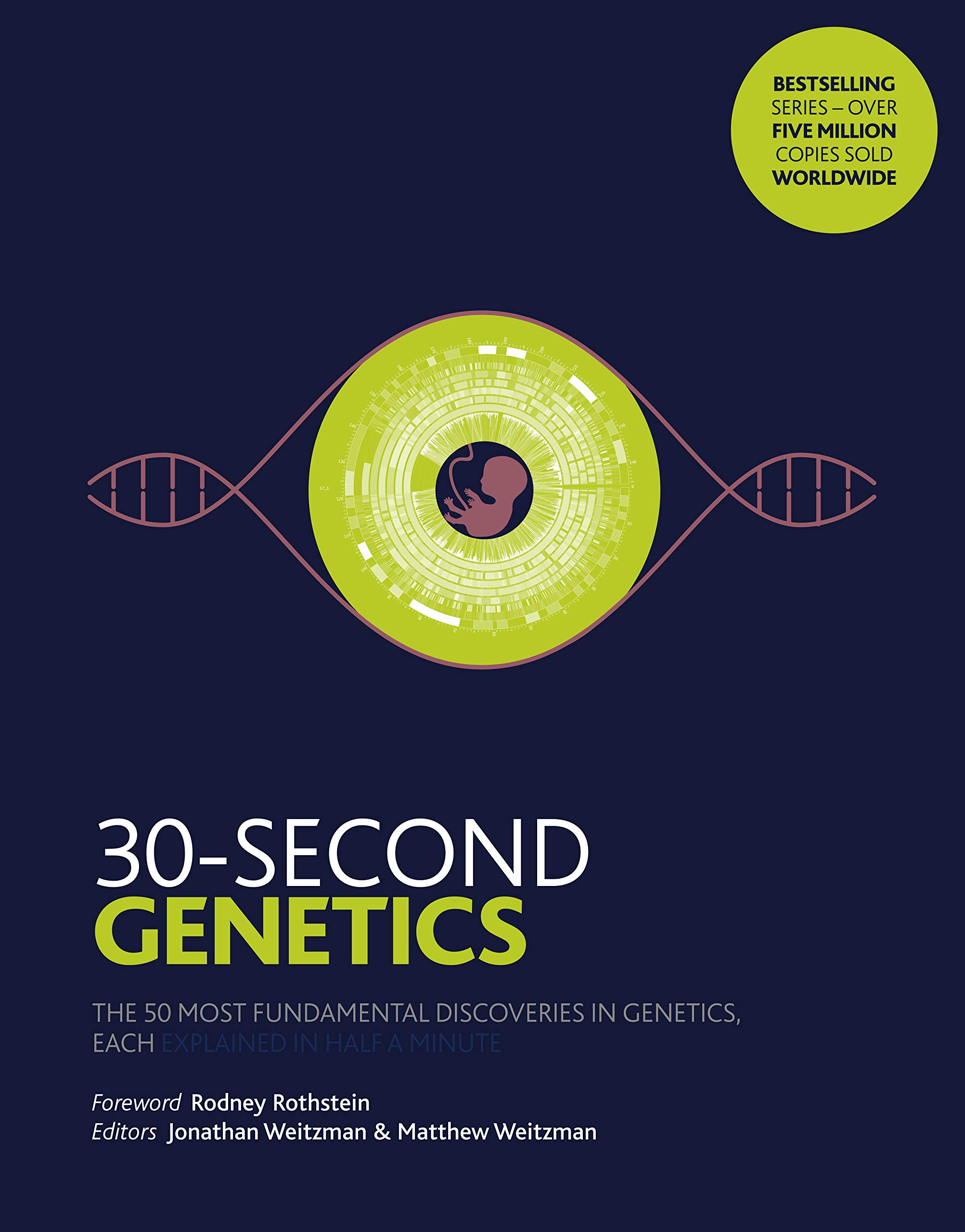 Buy 30-Second Genetics: The 50 most revolutionary discoveries in genetics, each explained in half a minute — BookShops.in