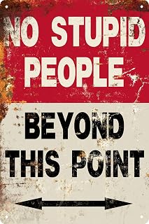 Funny 'No Stupid People Beyond This Point' Metal Tin Sign - 8x12 Inch Vintage Retro Wall Decor for Bars, Pubs, Homes & Gifts