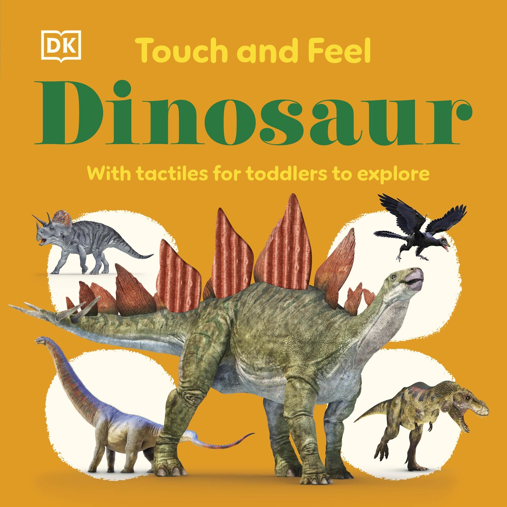 Dorling Kindersley Ltd Touch And Feel Dinosaur : With Tactiles For Toddlers To Explore