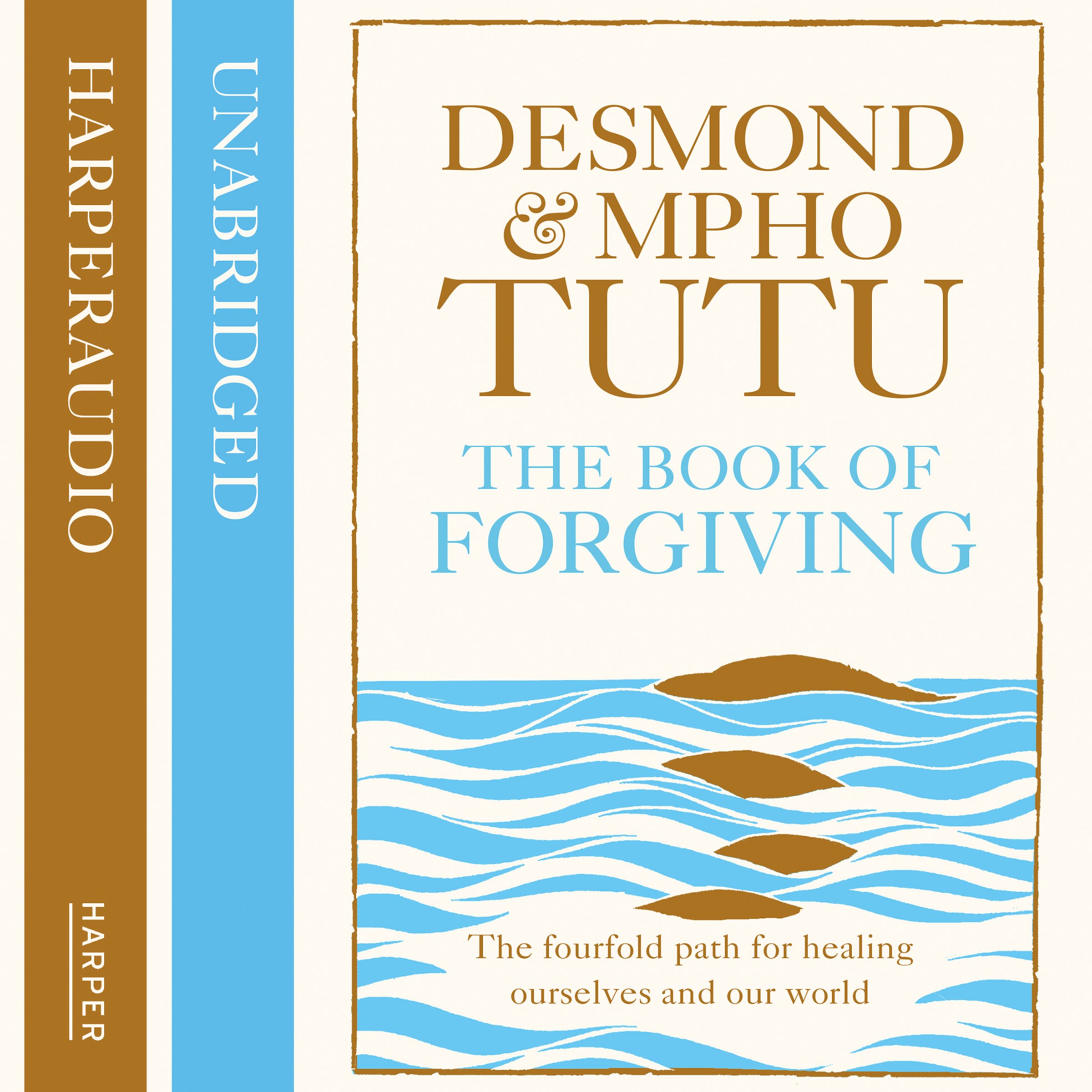 The Book of Forgiving: The Fourfold Path for Healing Ourselves and Our World