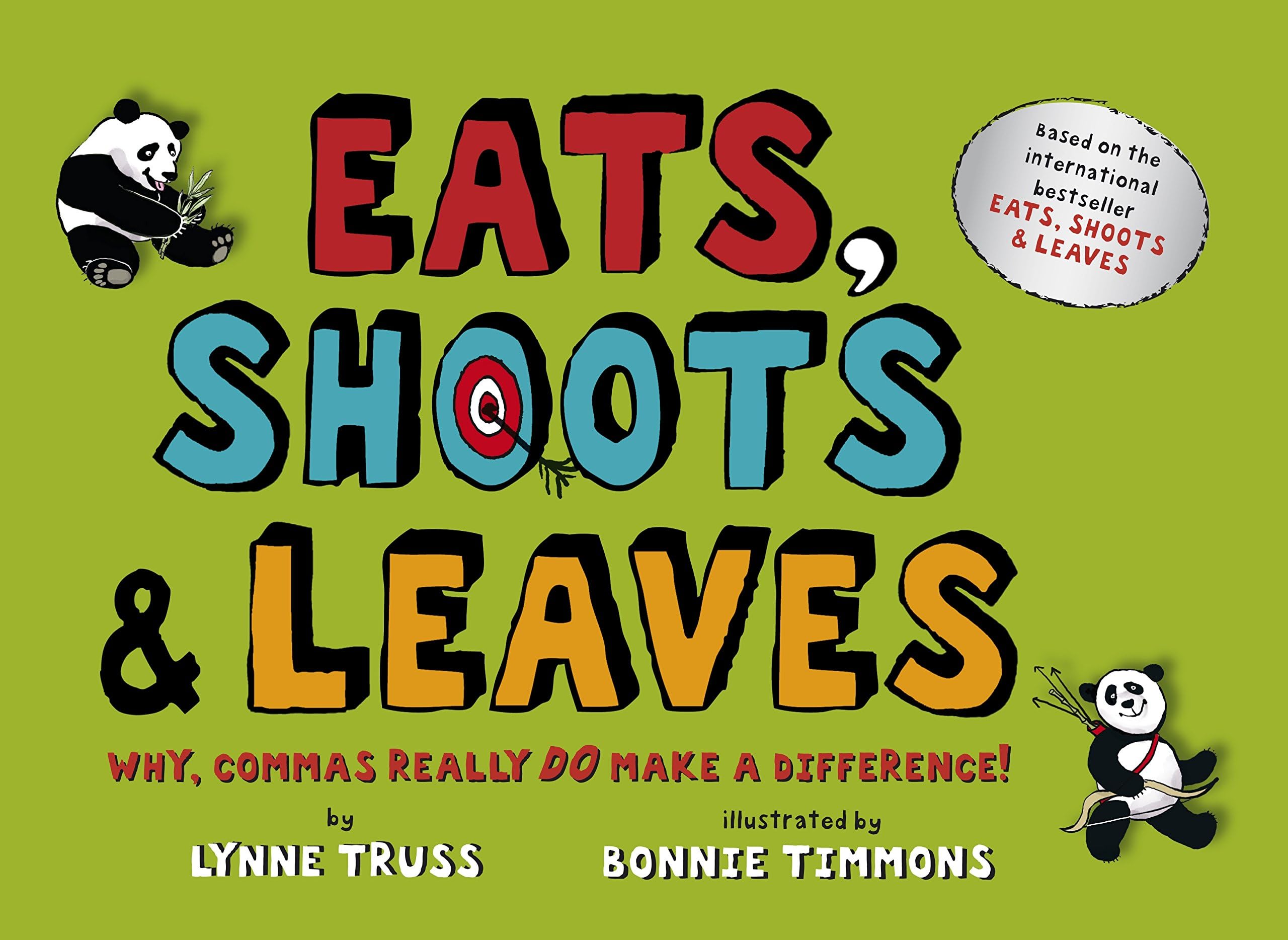 Eats, Shoots & Leaves For Children: Why, Commas Really Do Make a Difference