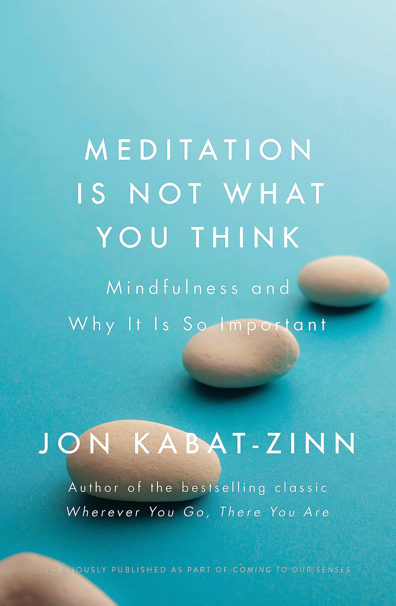 Meditation is Not What You Think: Mindfulness and Why It Is So Important