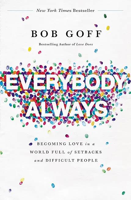 Everybody, Always: Becoming Love in a World Full of...
