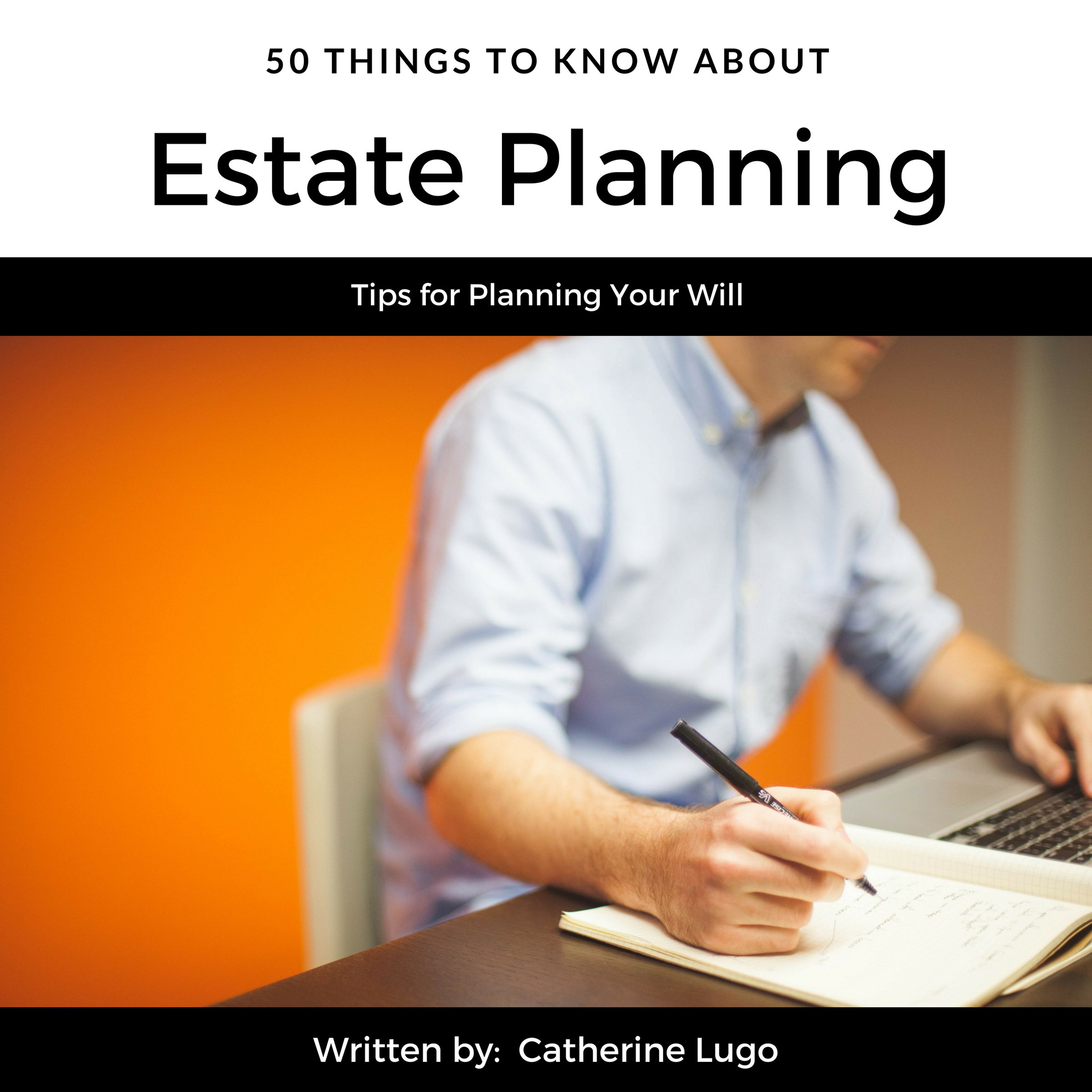 Cover art for 50 Things to Know About Estate Planning: Tips for Planning Your Will