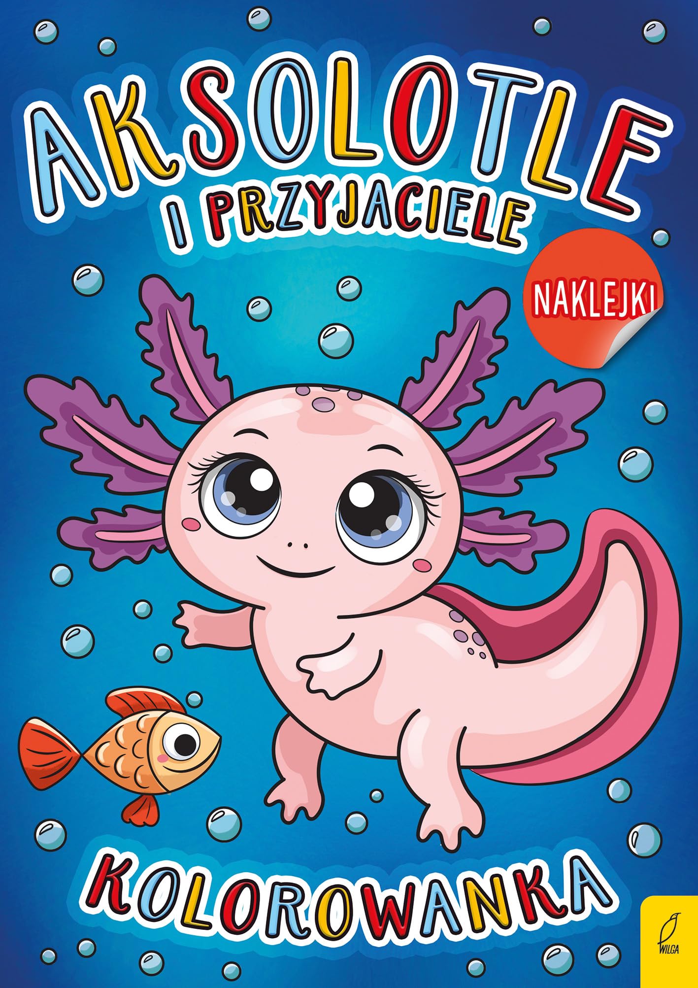 Aksolotle i przyjaciele Kolorowanka
