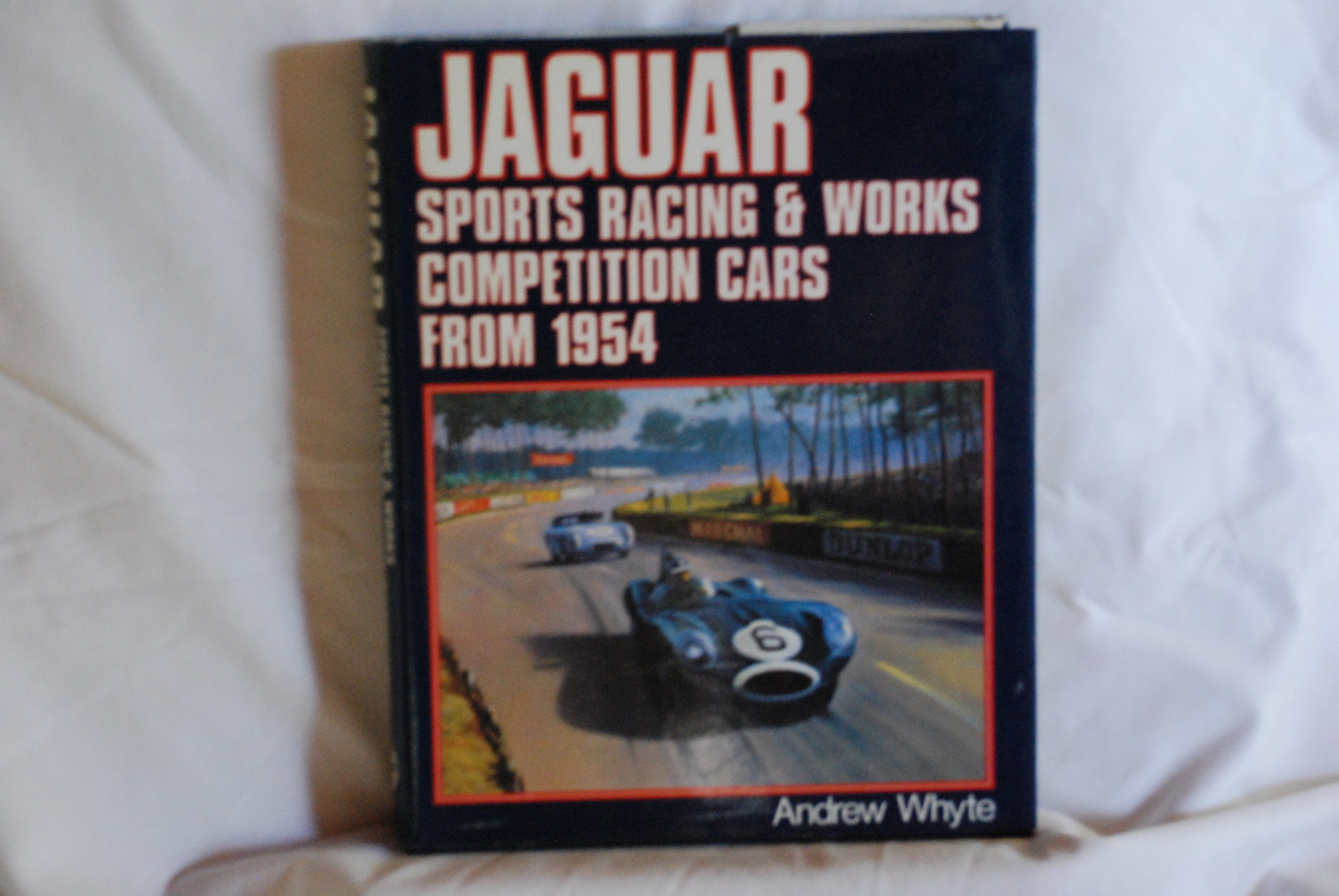 Jaguar: Sports Racing and Works Competition Cars from 1954