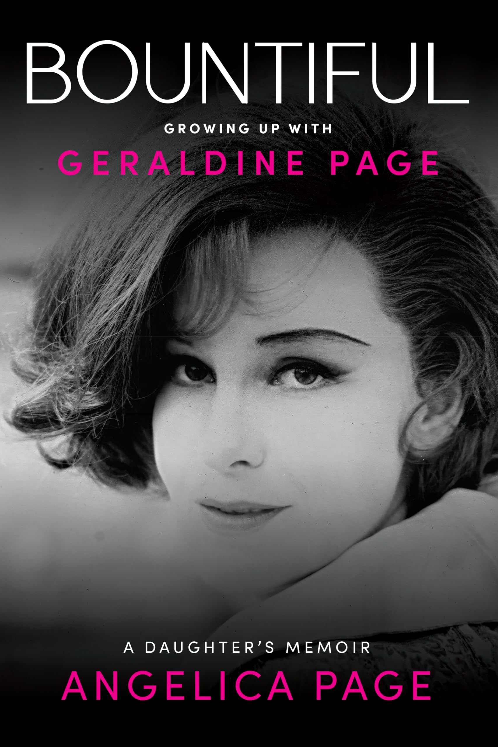 Bountiful: Growing Up with Geraldine Page: A Daughter's Memoir