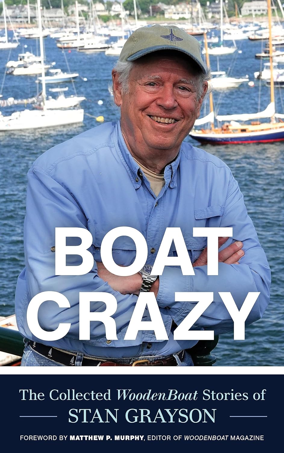 Boat Crazy: The Collected WoodenBoat Stories of Stan Grayson (Center Point Large Print)