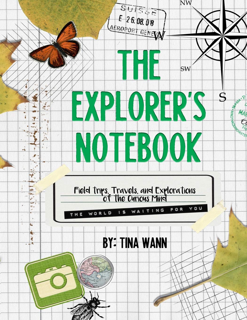 The Explorer's Notebook: Field trips, Travels, and Explorations of the Curious Mind