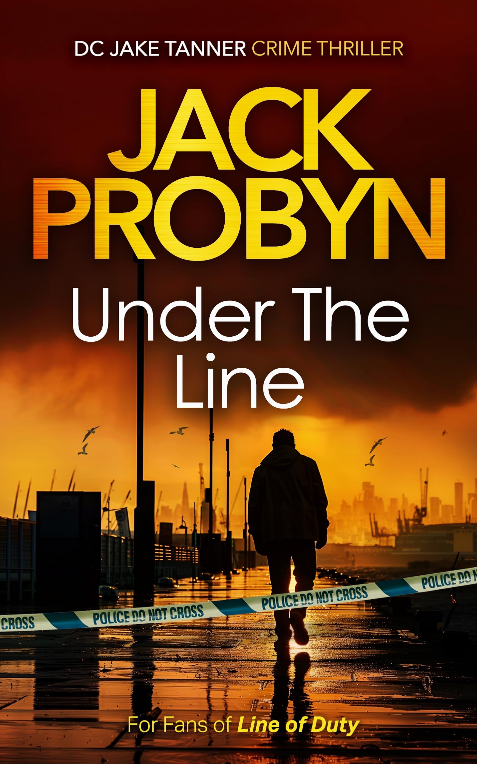 Under the Line: a gripping British detective crime thriller: 3 (DC Jake Tanner Crime Thriller)