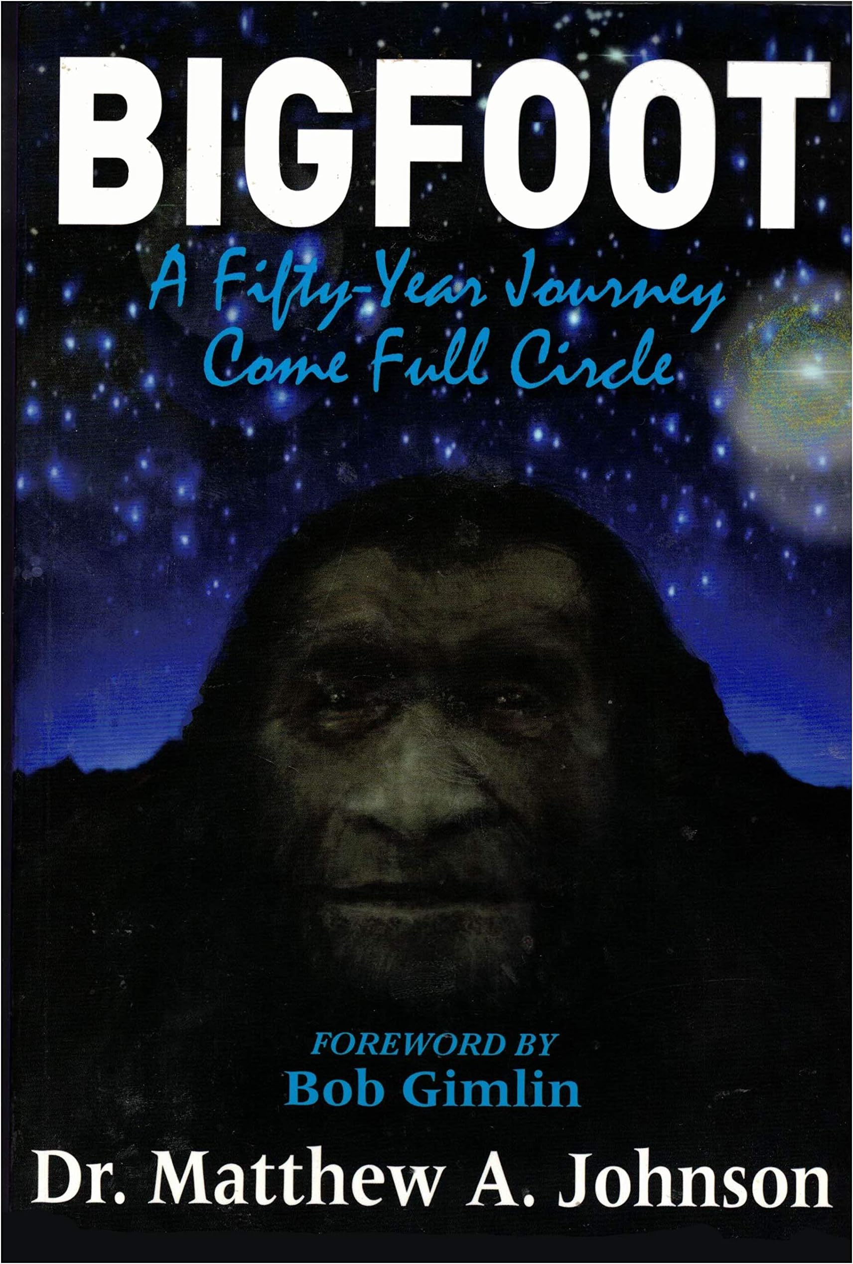 Bigfoot: A Fifty-Year Journey Come Full Circle