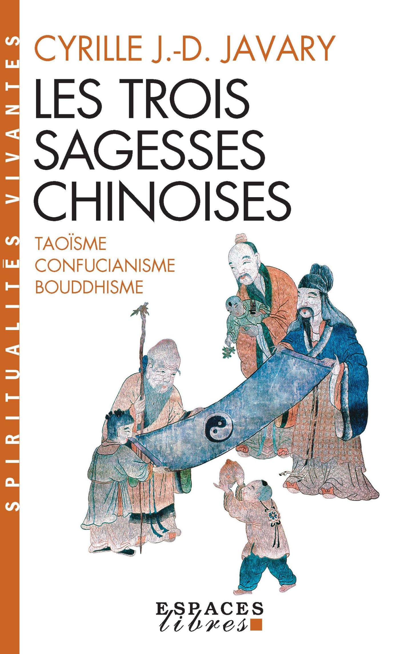 Les trois sagesses chinoises: Taoïsme, confucianisme, bouddhisme (A.M. SPI.VIV.P)