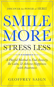 Smile More Stress Less