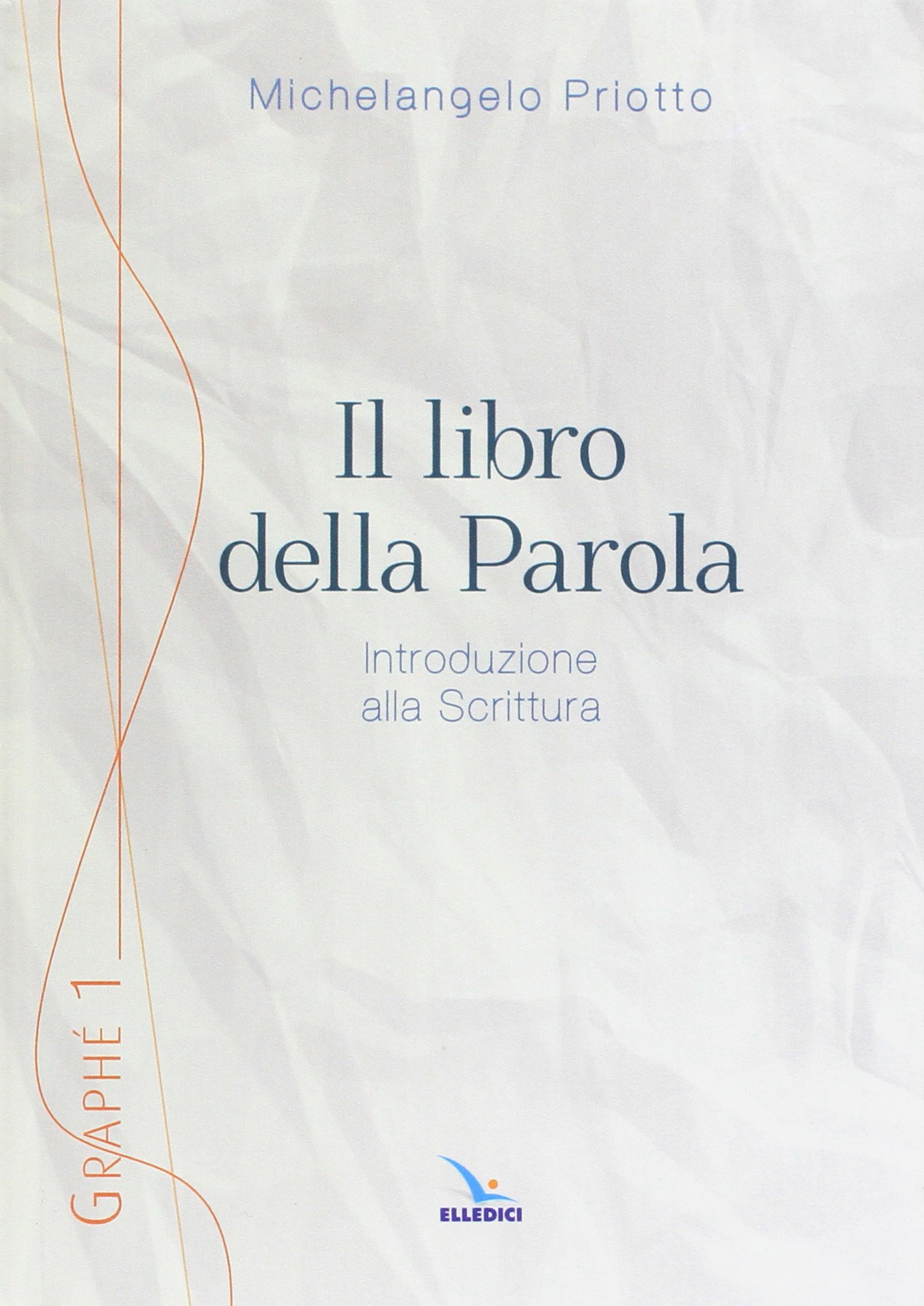 Il libro della Parola. Introduzione alla Scrittura